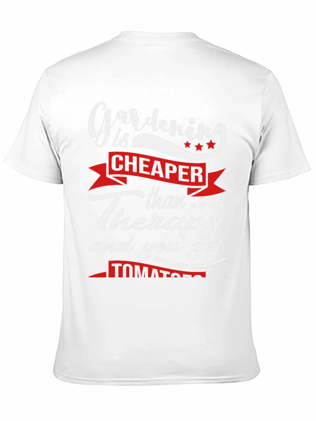 Gardening is Cheaper Than Therapy Graphic Tee