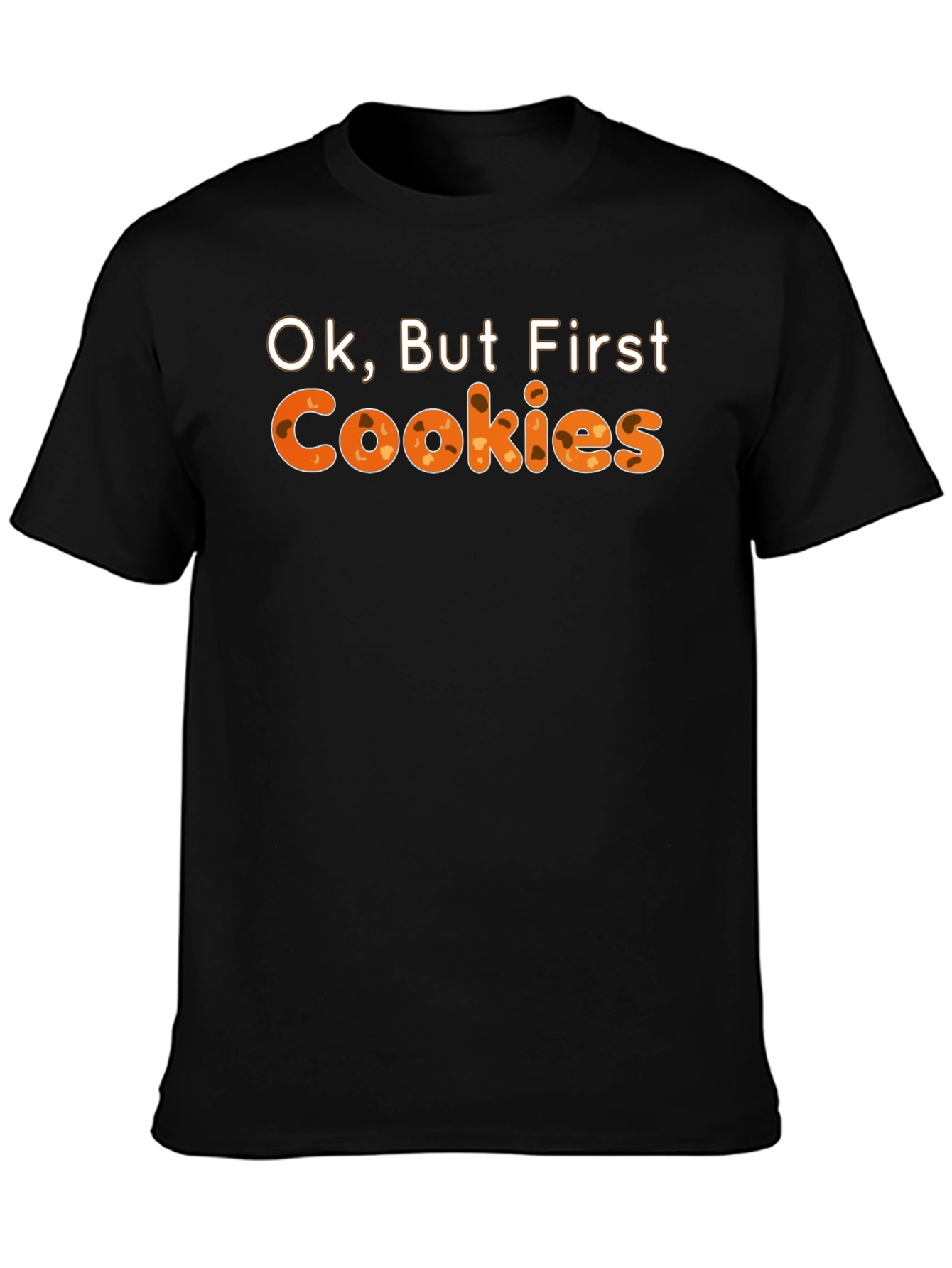 Ok But First Cookies Graphic Tee