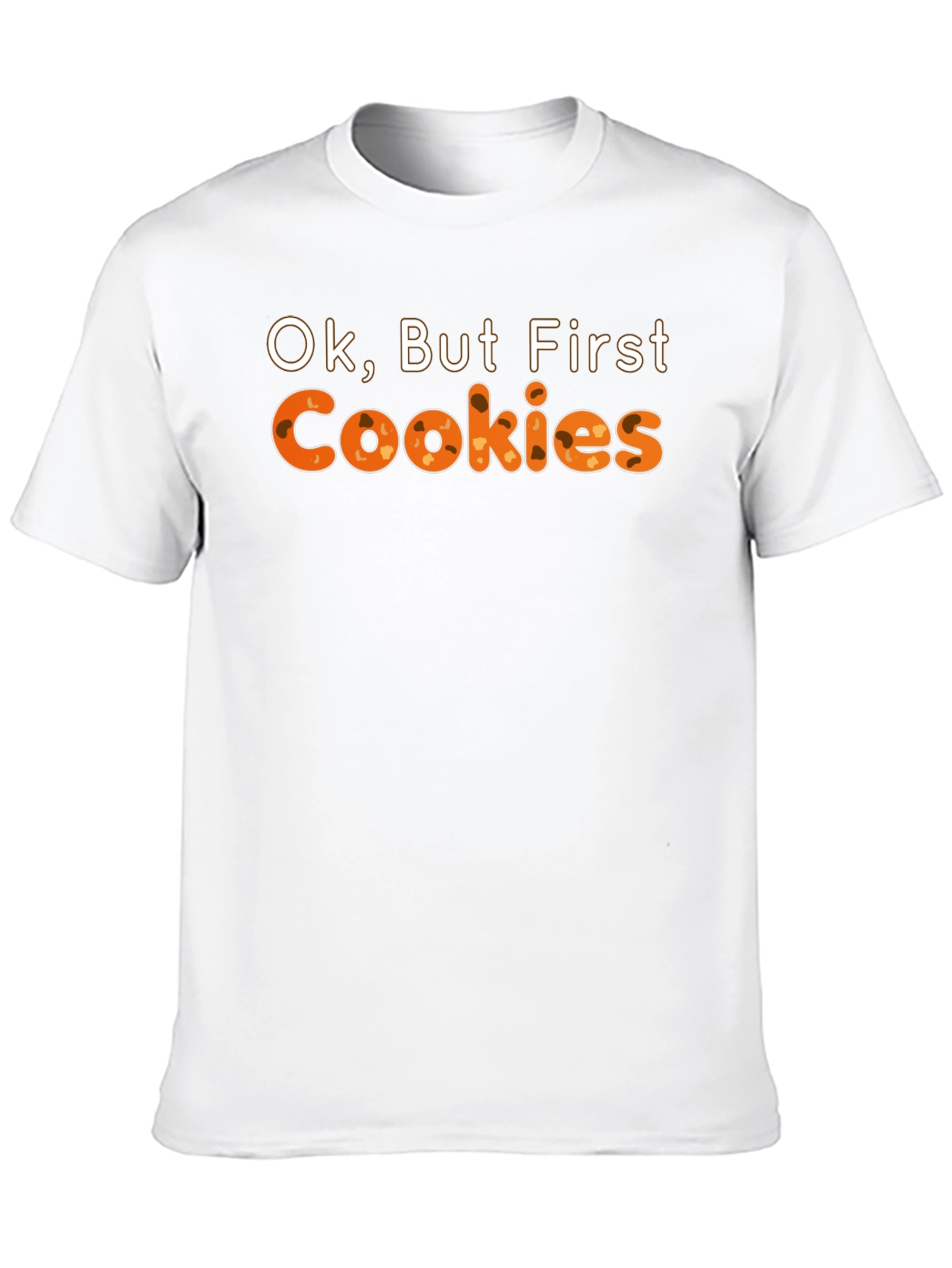Ok But First Cookies Graphic Tee