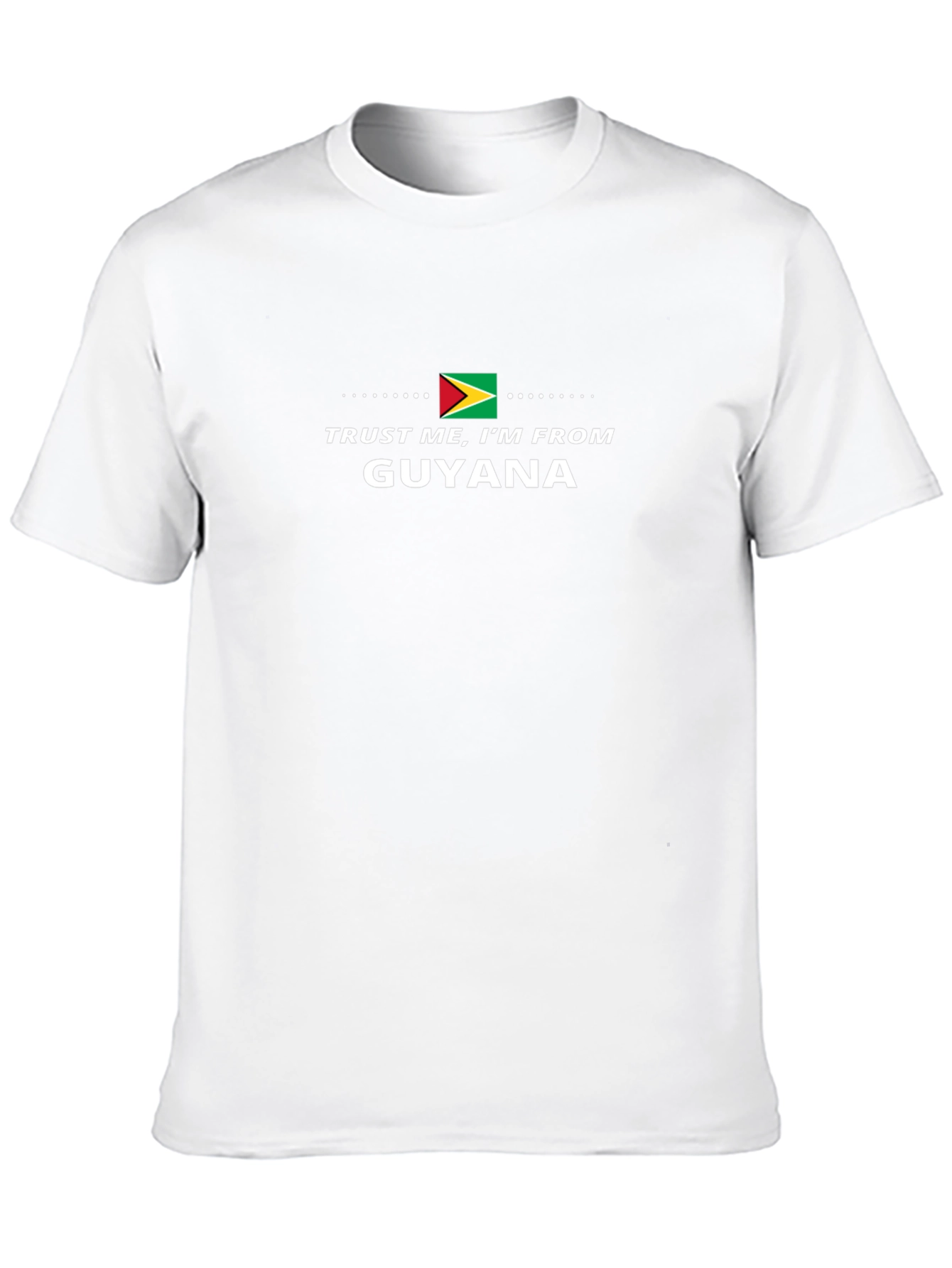 Trust Me Im From Guyana T-Shirt