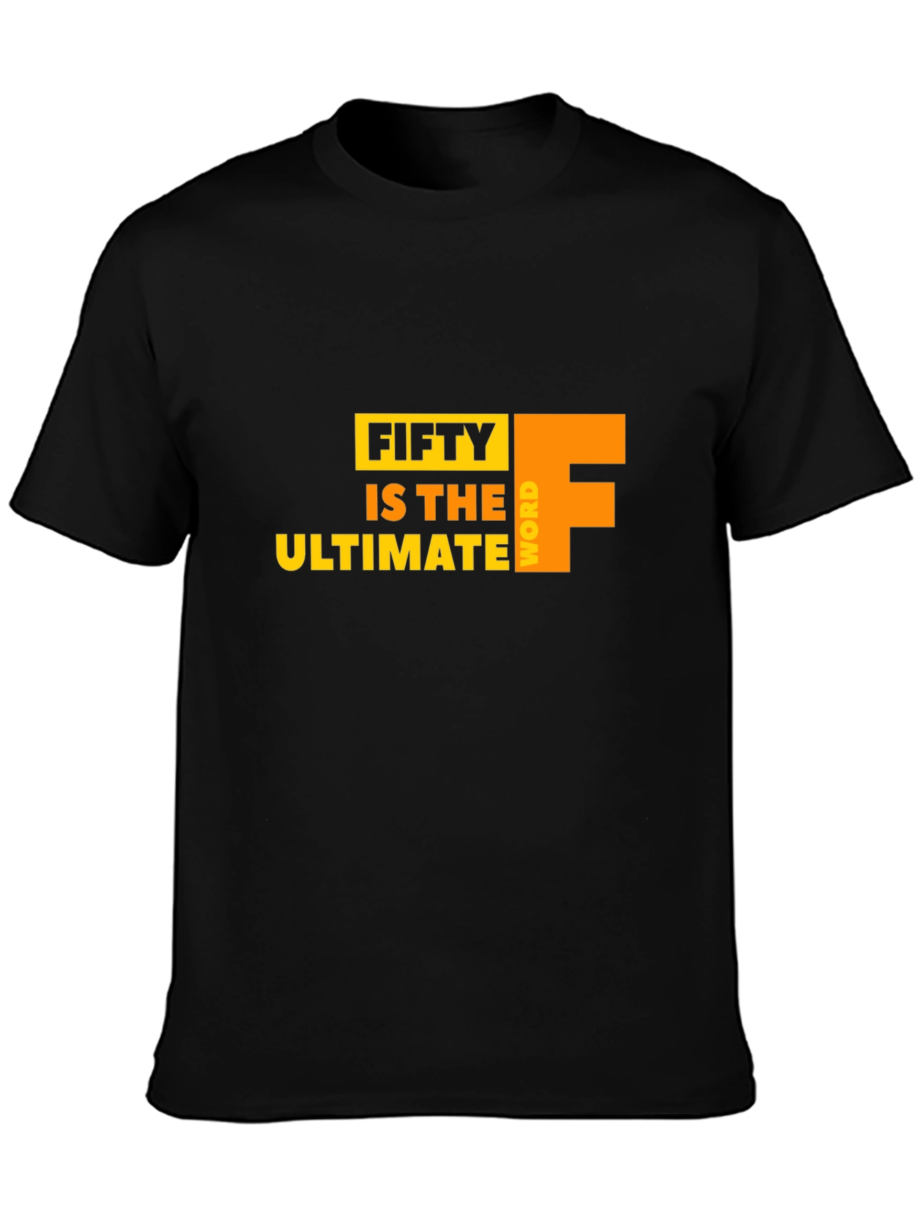 Fifty is the Ultimate F Word Graphic Tee