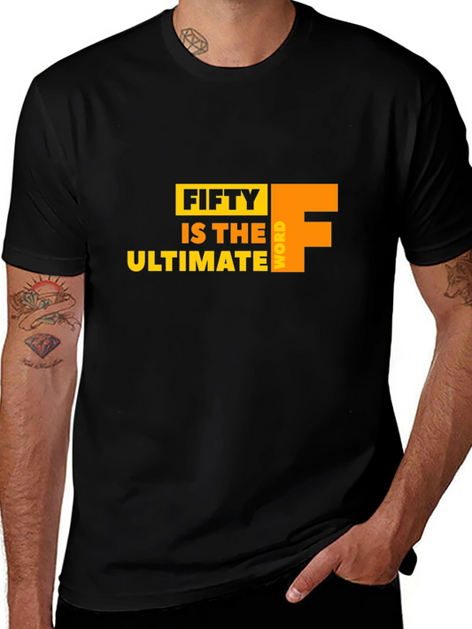 Fifty is the Ultimate F Word Graphic Tee