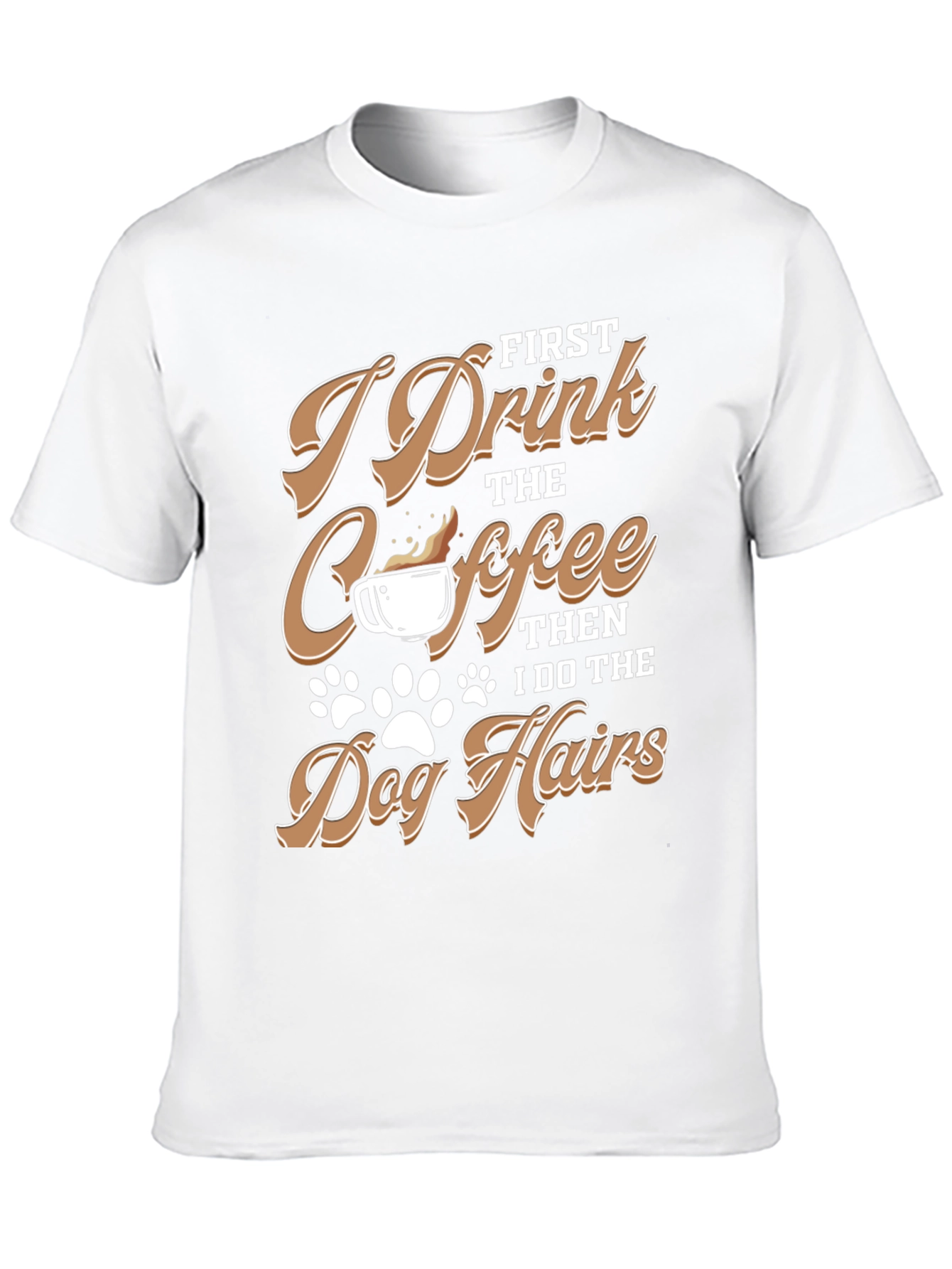 I Drink Coffee Dog Hairs T-Shirt
