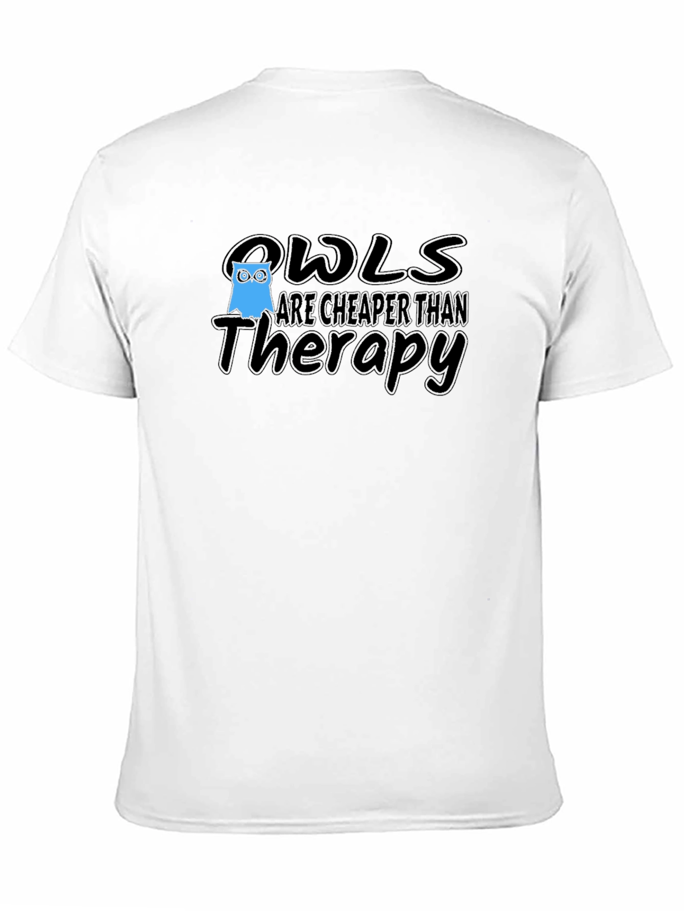 Owls are Cheaper Than Therapy T-Shirt