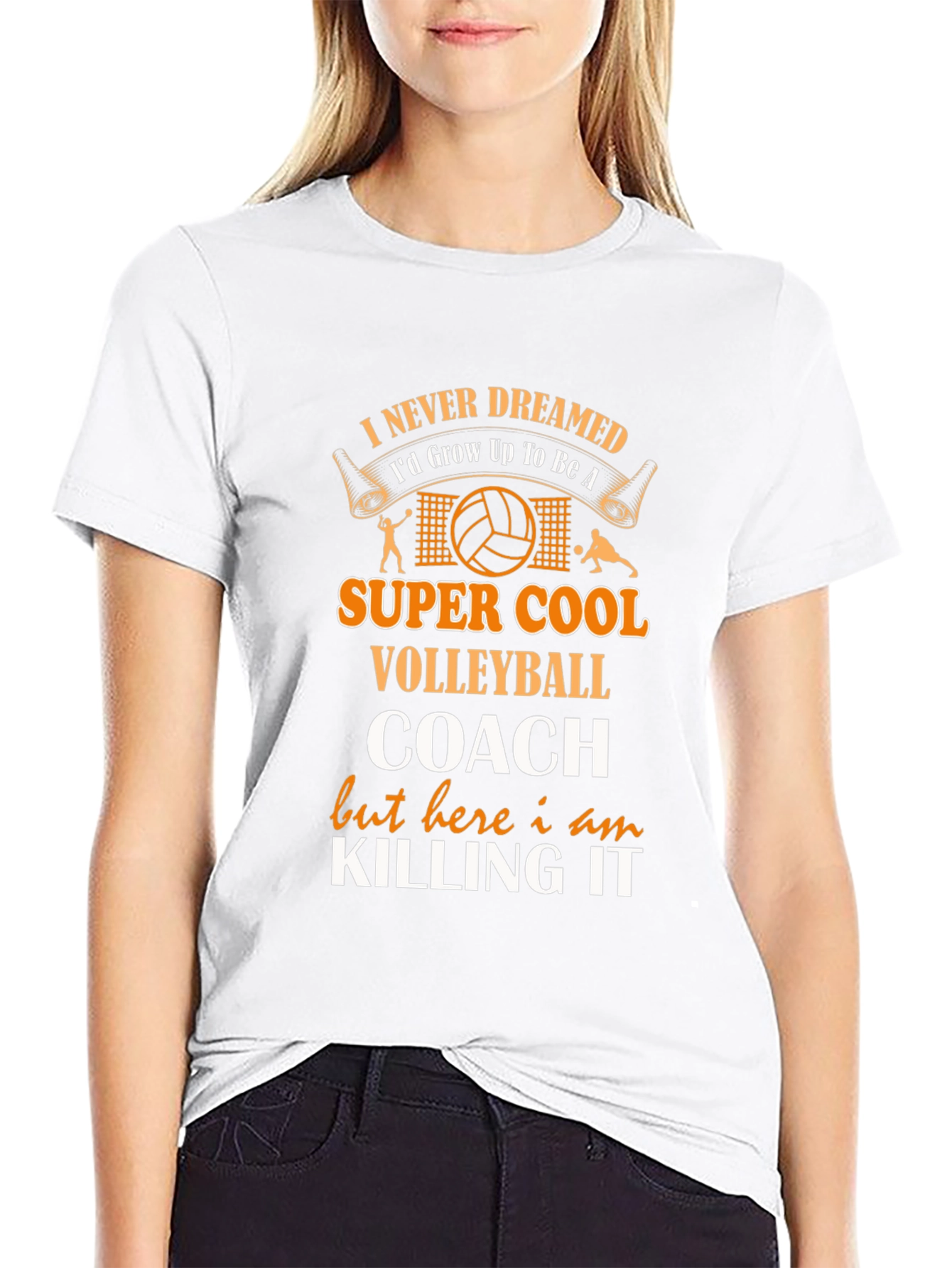Volleyball Coach T-Shirt - Never Dreamed