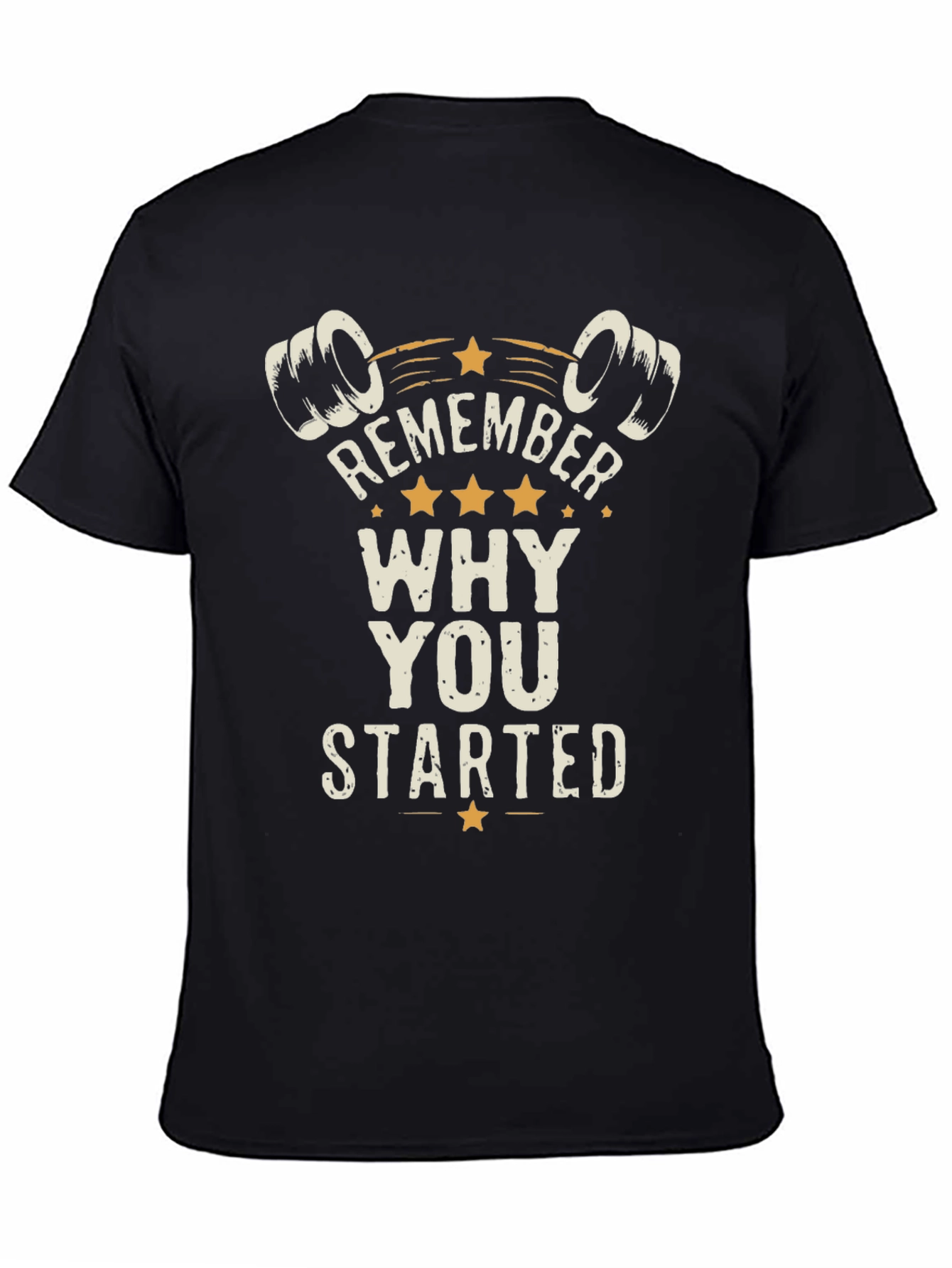 Remember Why You Started T-Shirt