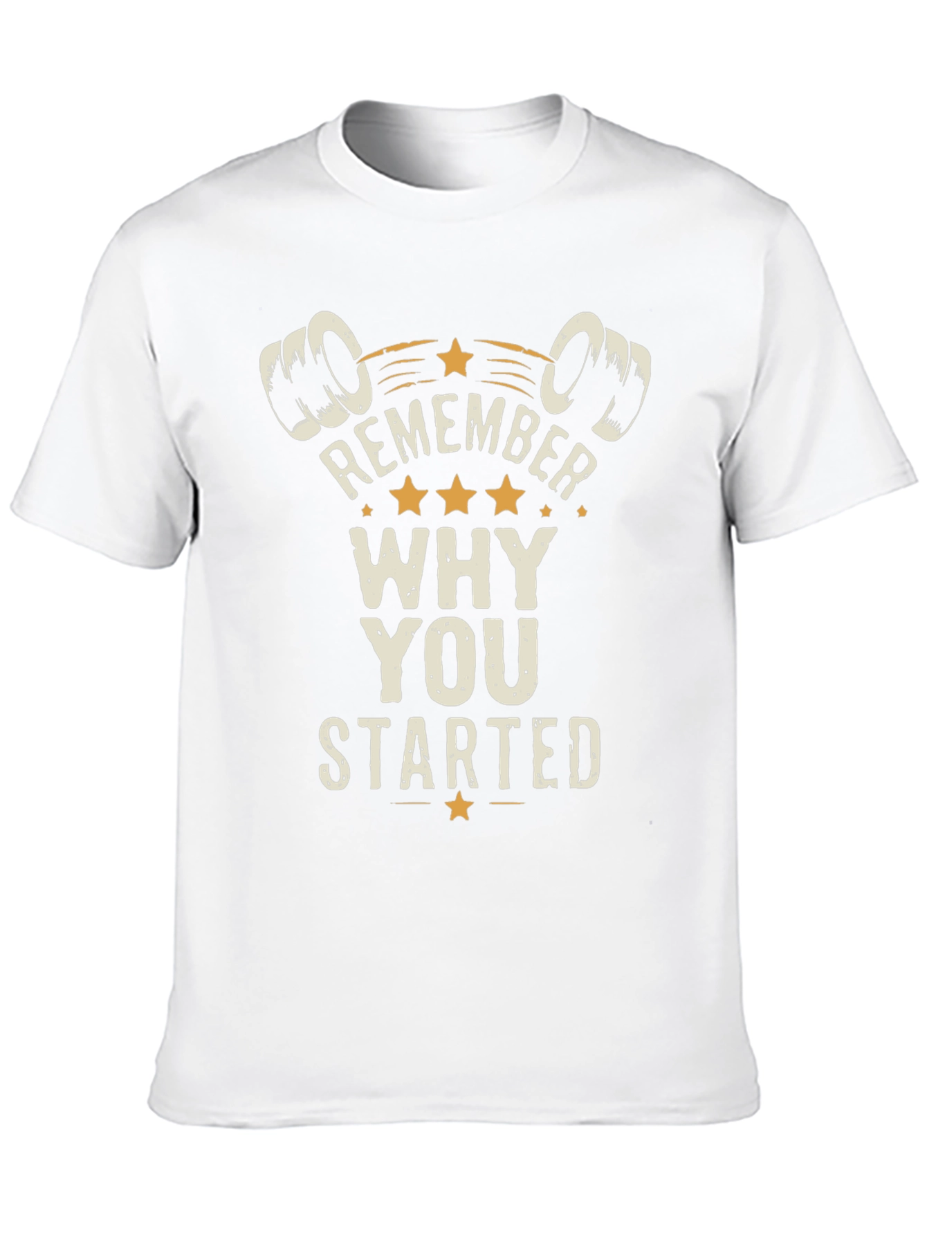 Remember Why You Started T-Shirt