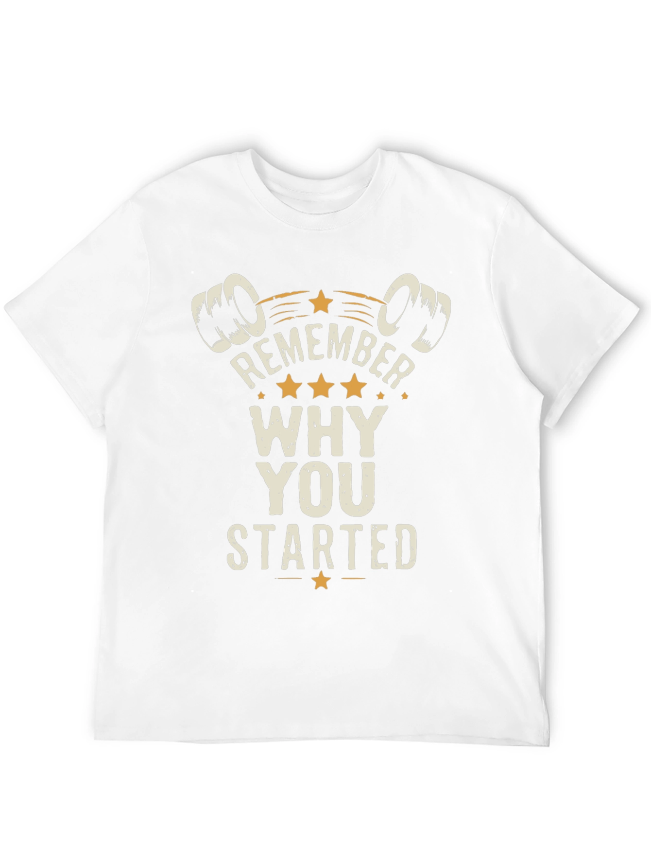 Remember Why You Started T-Shirt