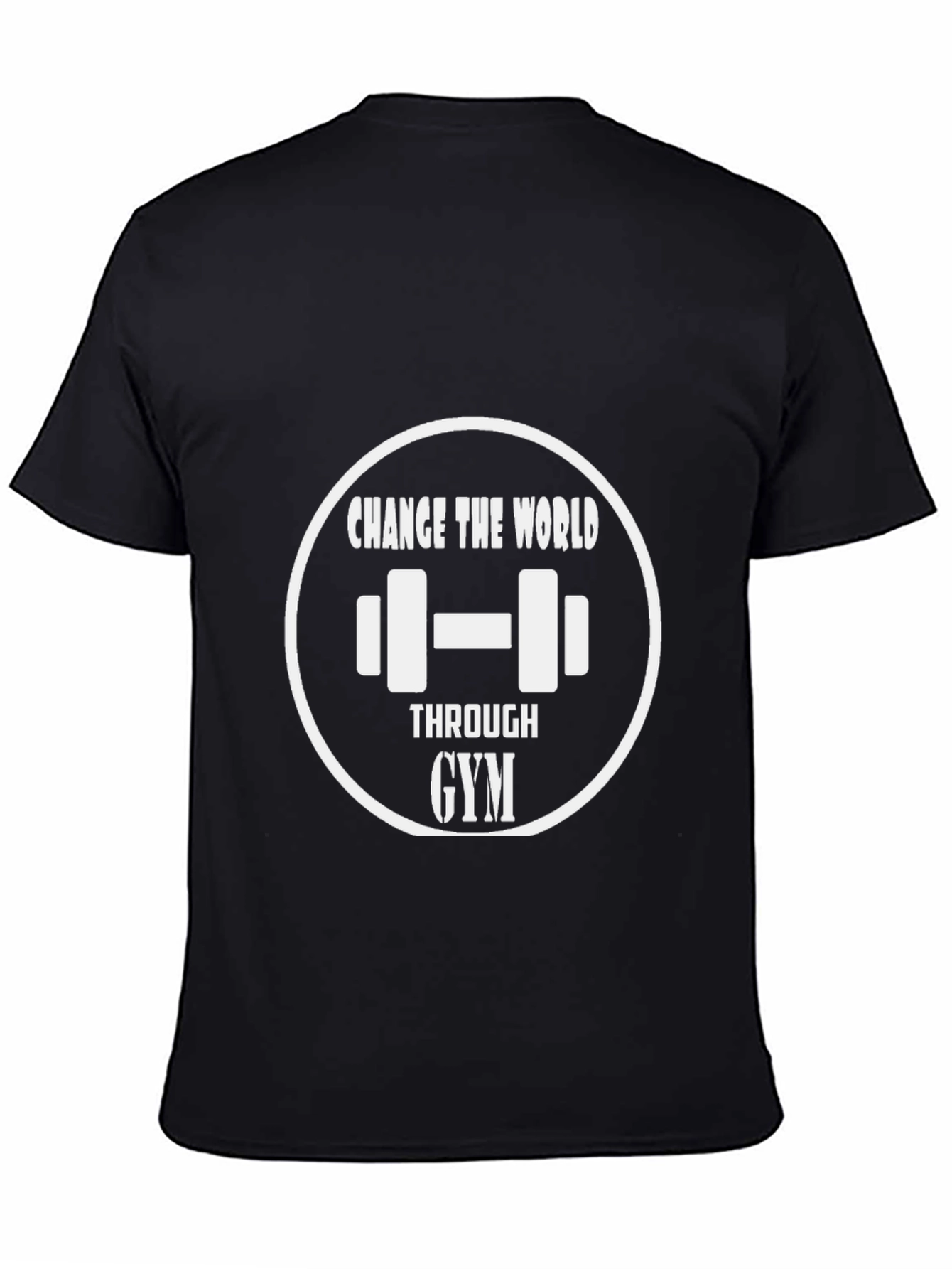 Change the World Through Gym T-Shirt