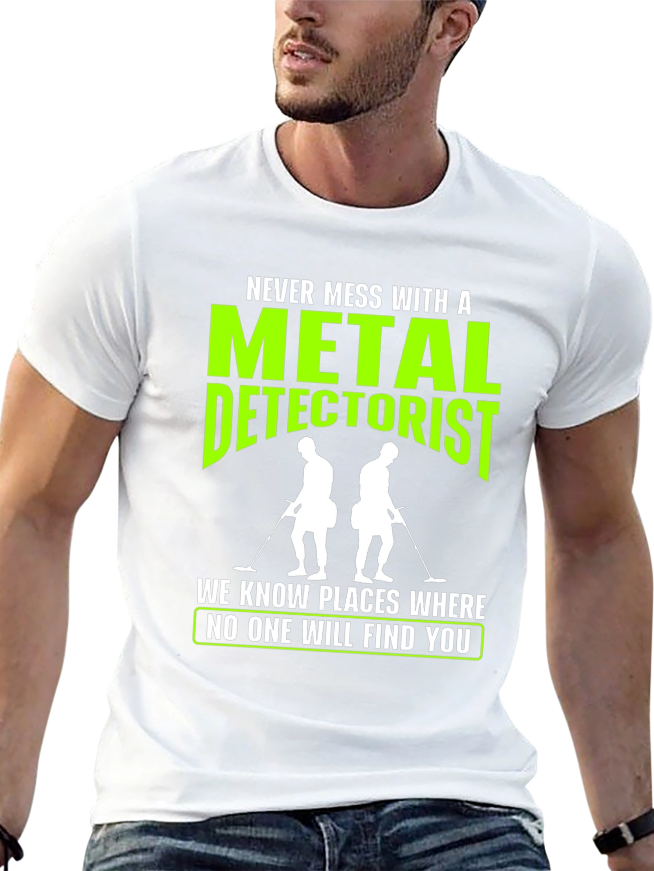 Metal Detectorist T-Shirt: Never Mess With Us!