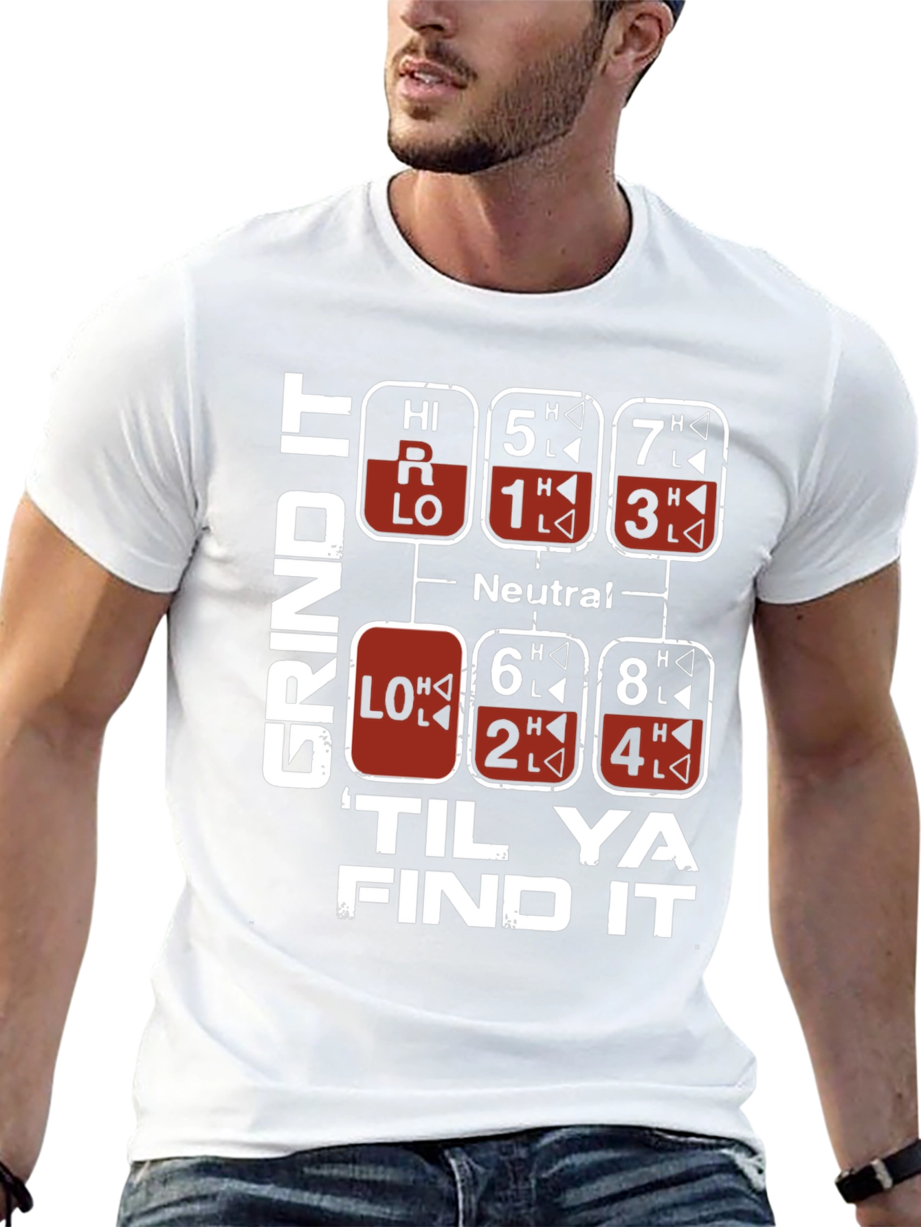 Grind It Til Ya Find It Trucker Shift T-Shirt