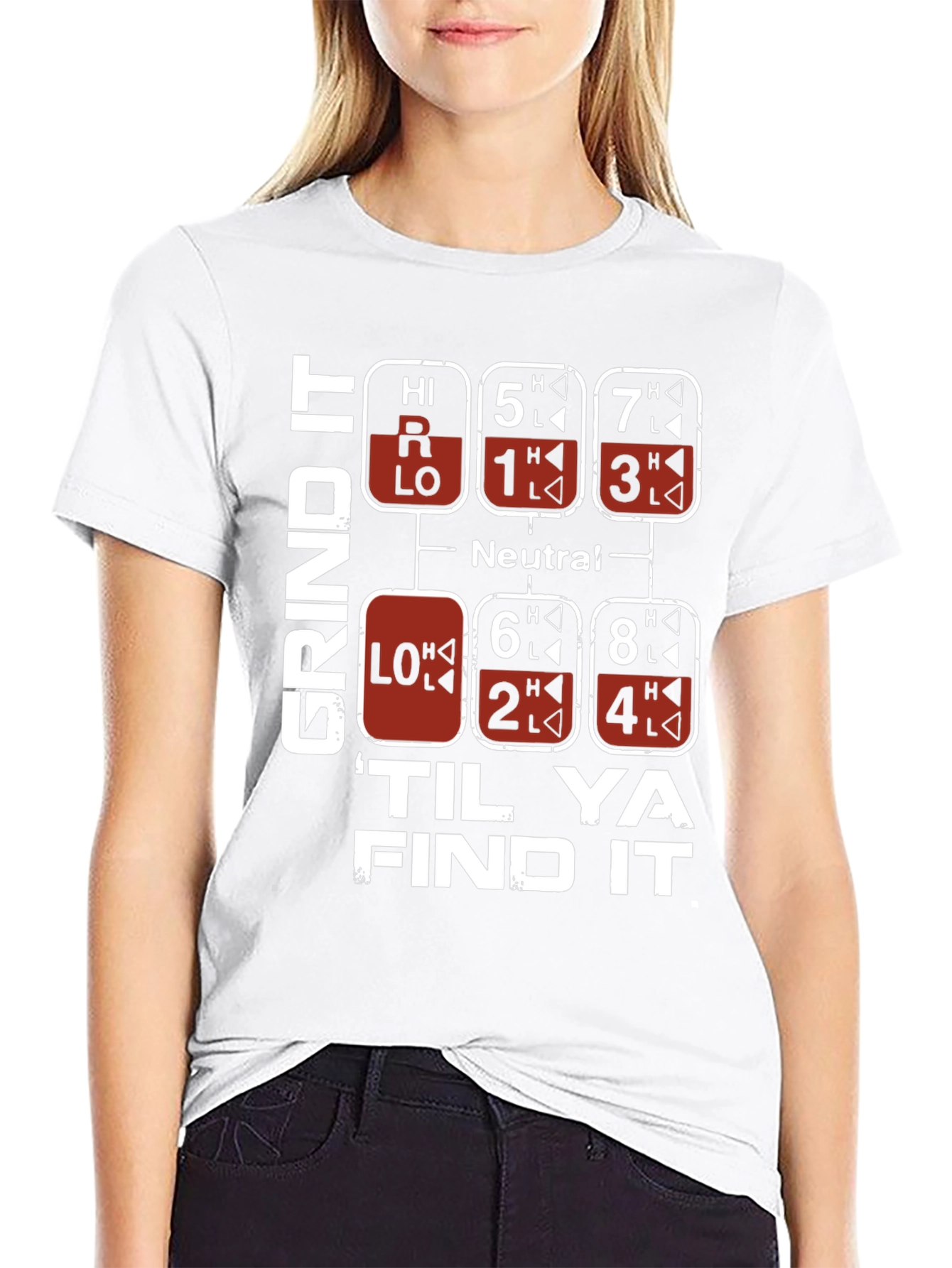 Grind It Til Ya Find It Trucker Shift T-Shirt