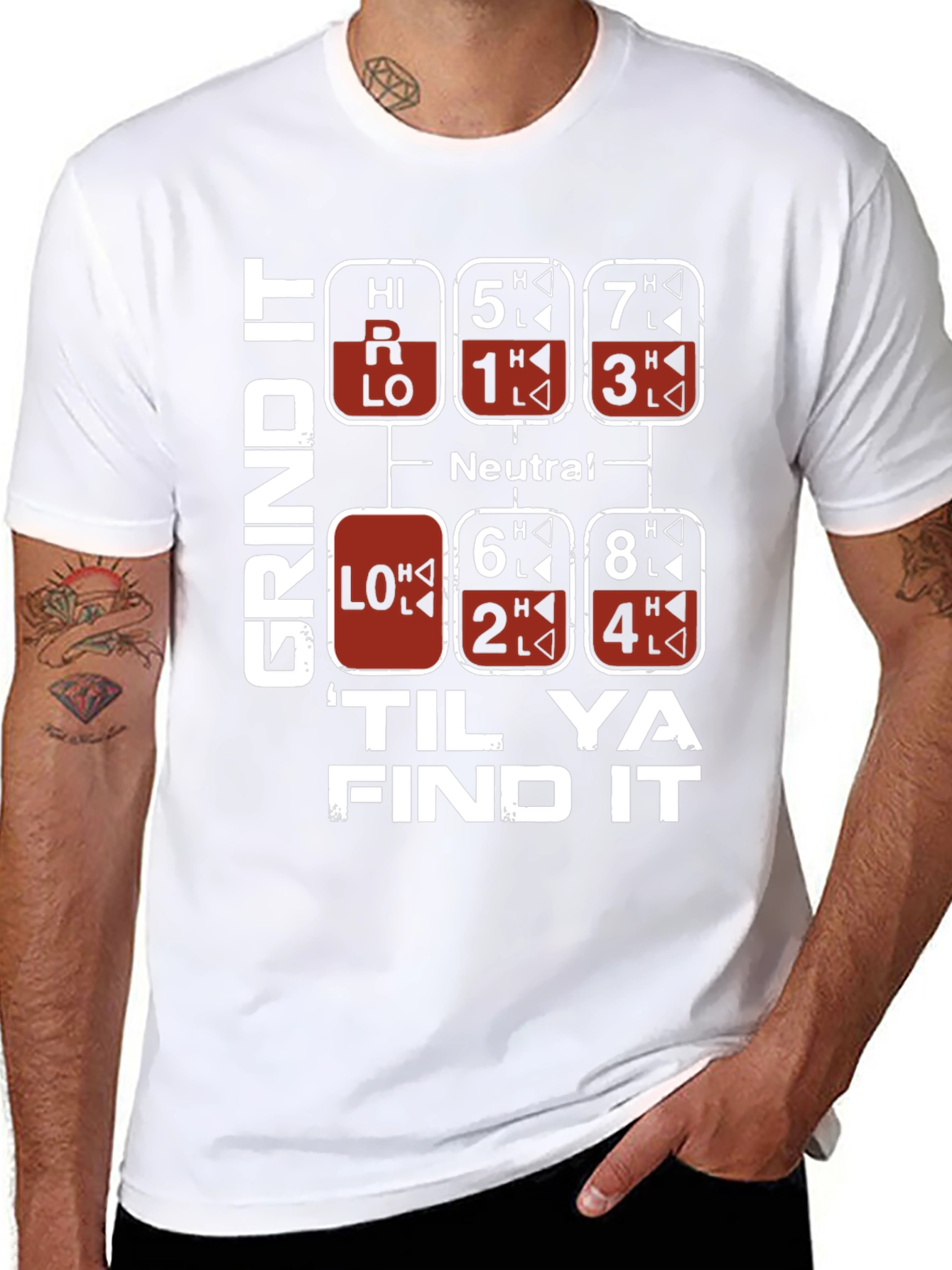 Grind It Til Ya Find It Trucker Shift T-Shirt