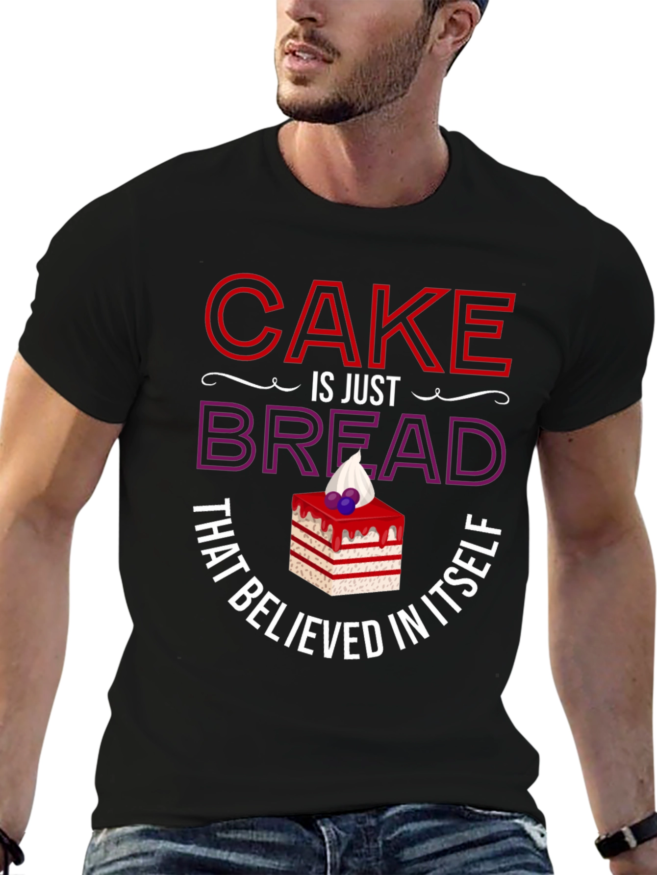 Cake Is Just Bread T-Shirt Funny Foodie Tee