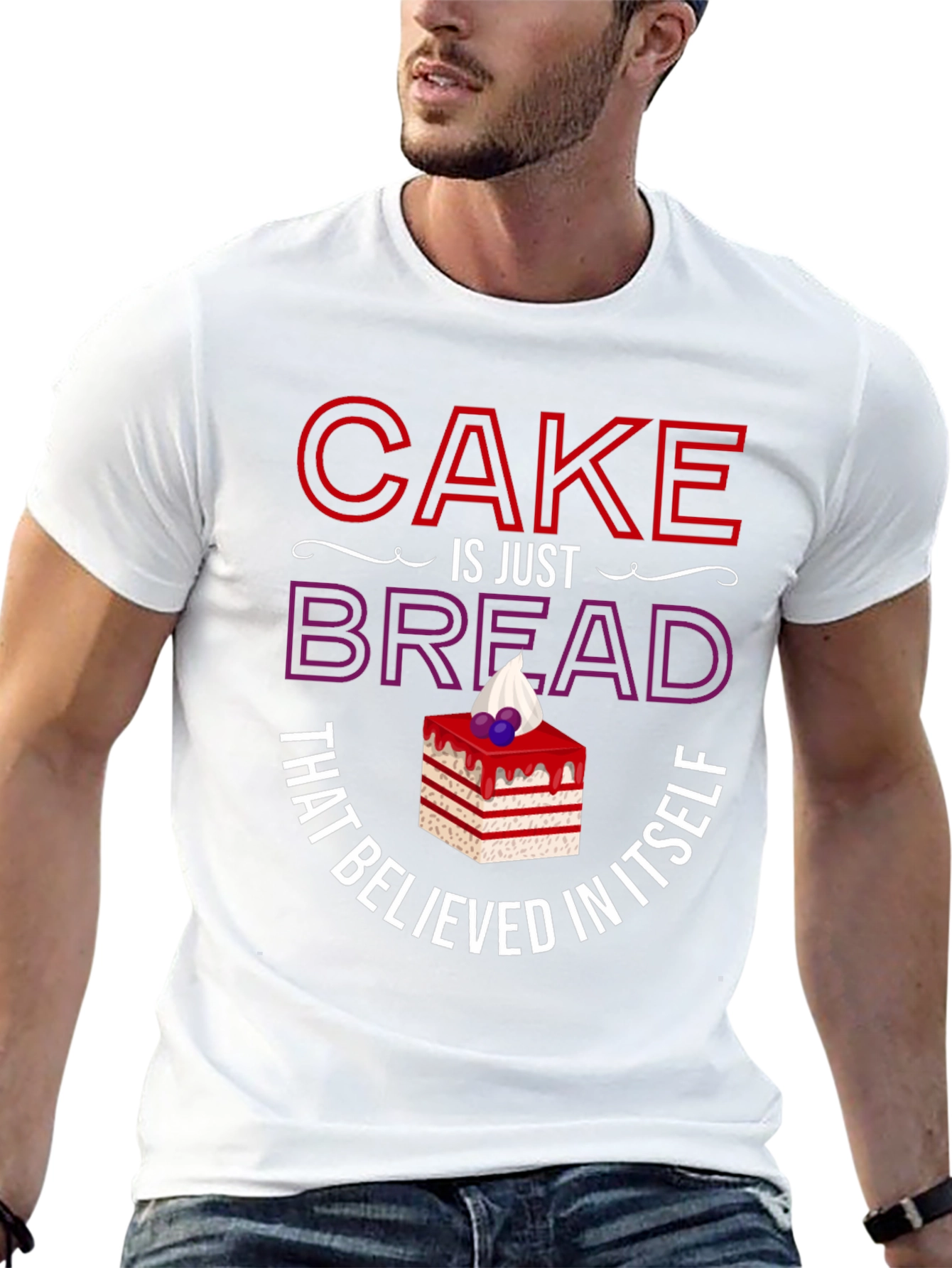 Cake Is Just Bread T-Shirt Funny Foodie Tee