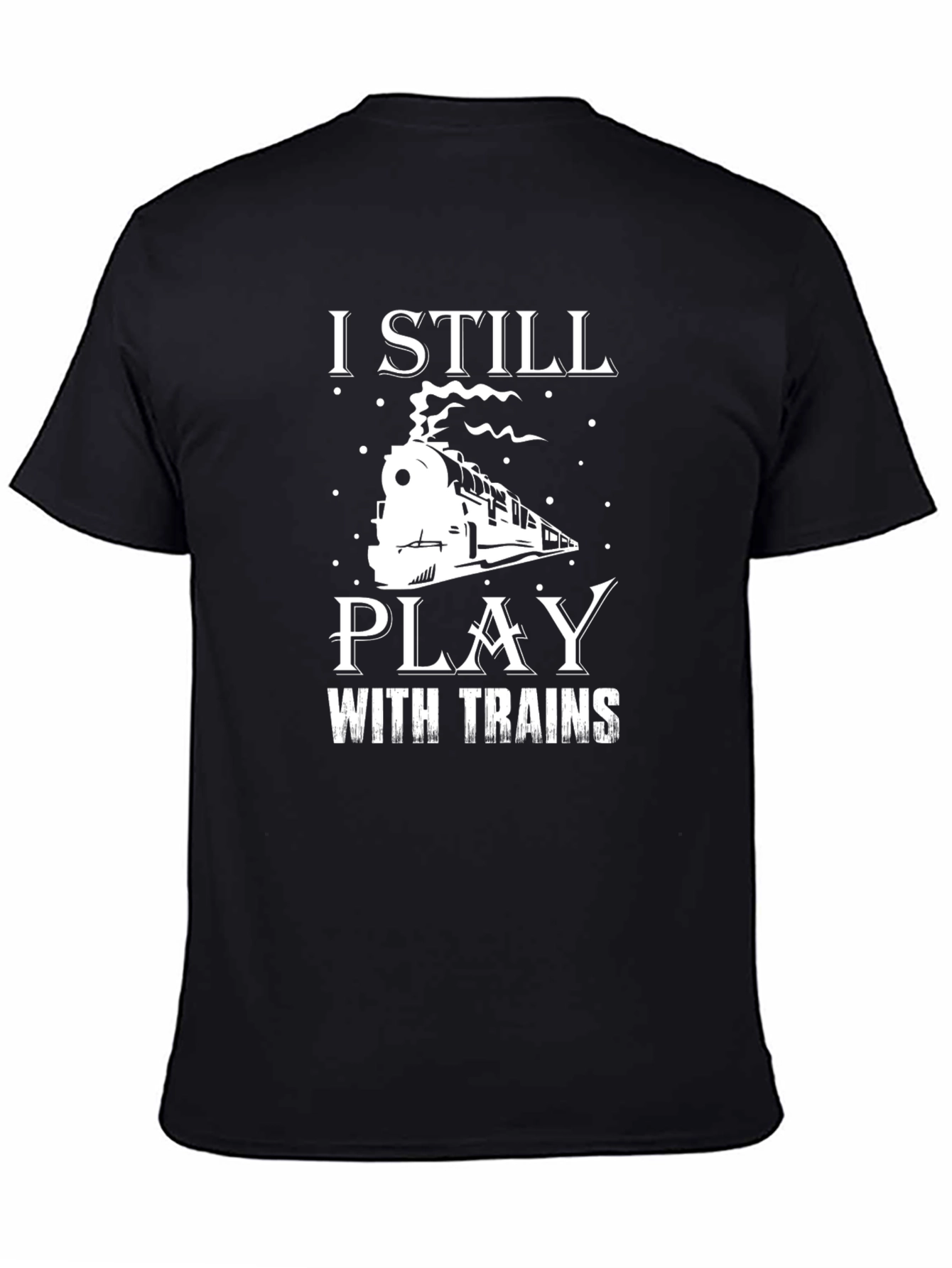 I Still Play with Trains Graphic Tee