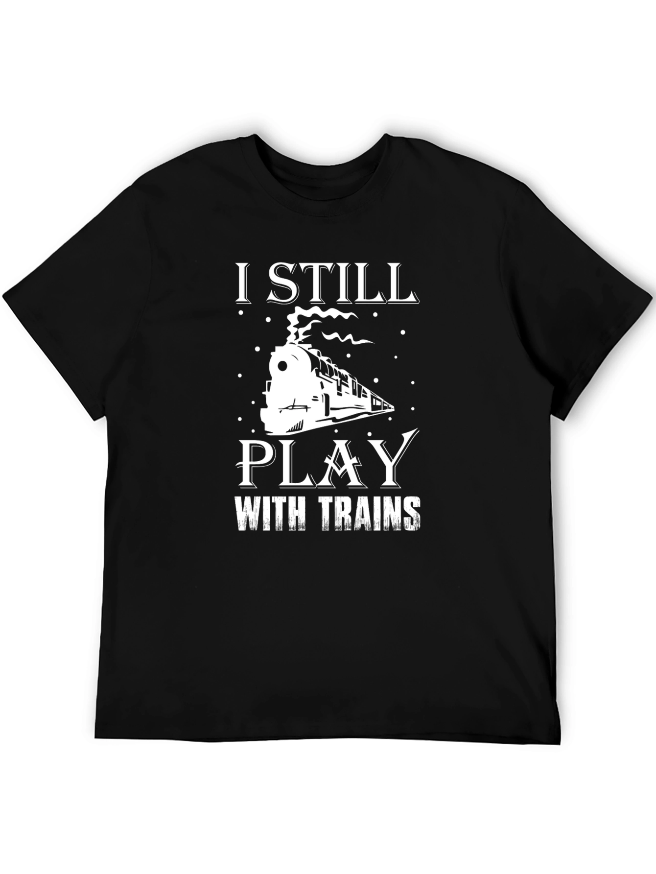 I Still Play with Trains Graphic Tee