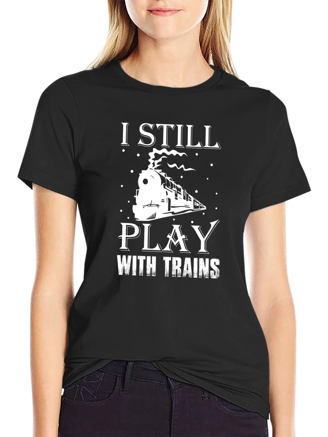 I Still Play with Trains Graphic Tee