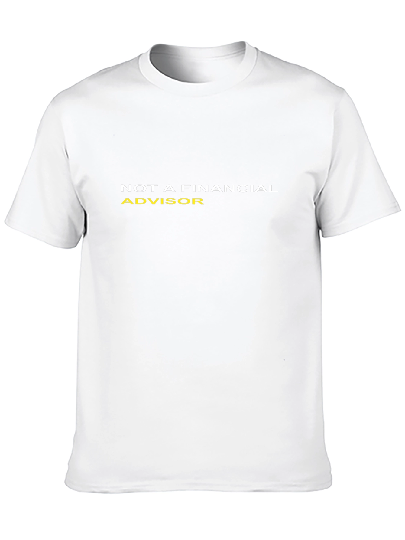 Not a Financial Advisor Graphic T-Shirt