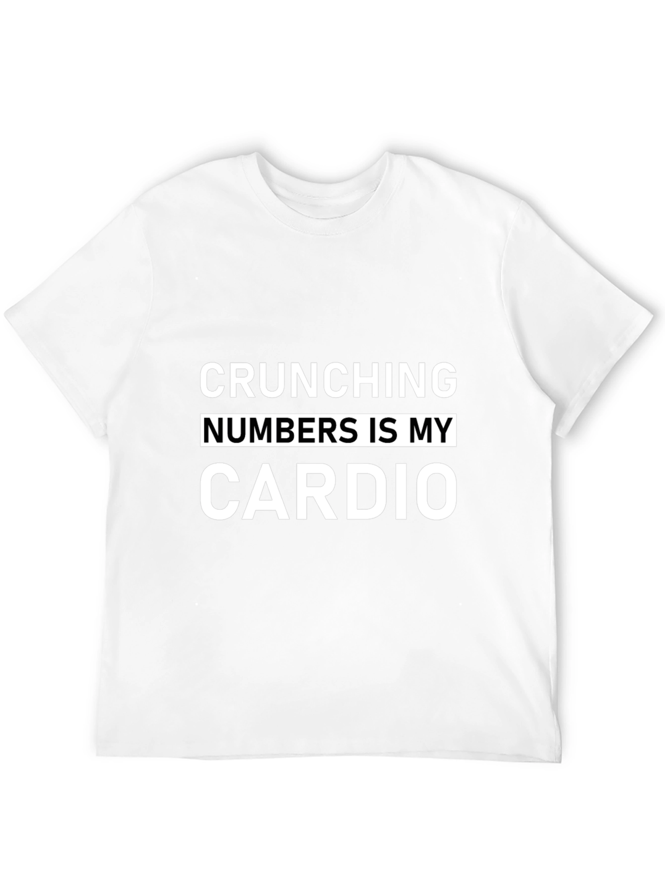 Crunching Numbers Is My Cardio Black T-Shirt
