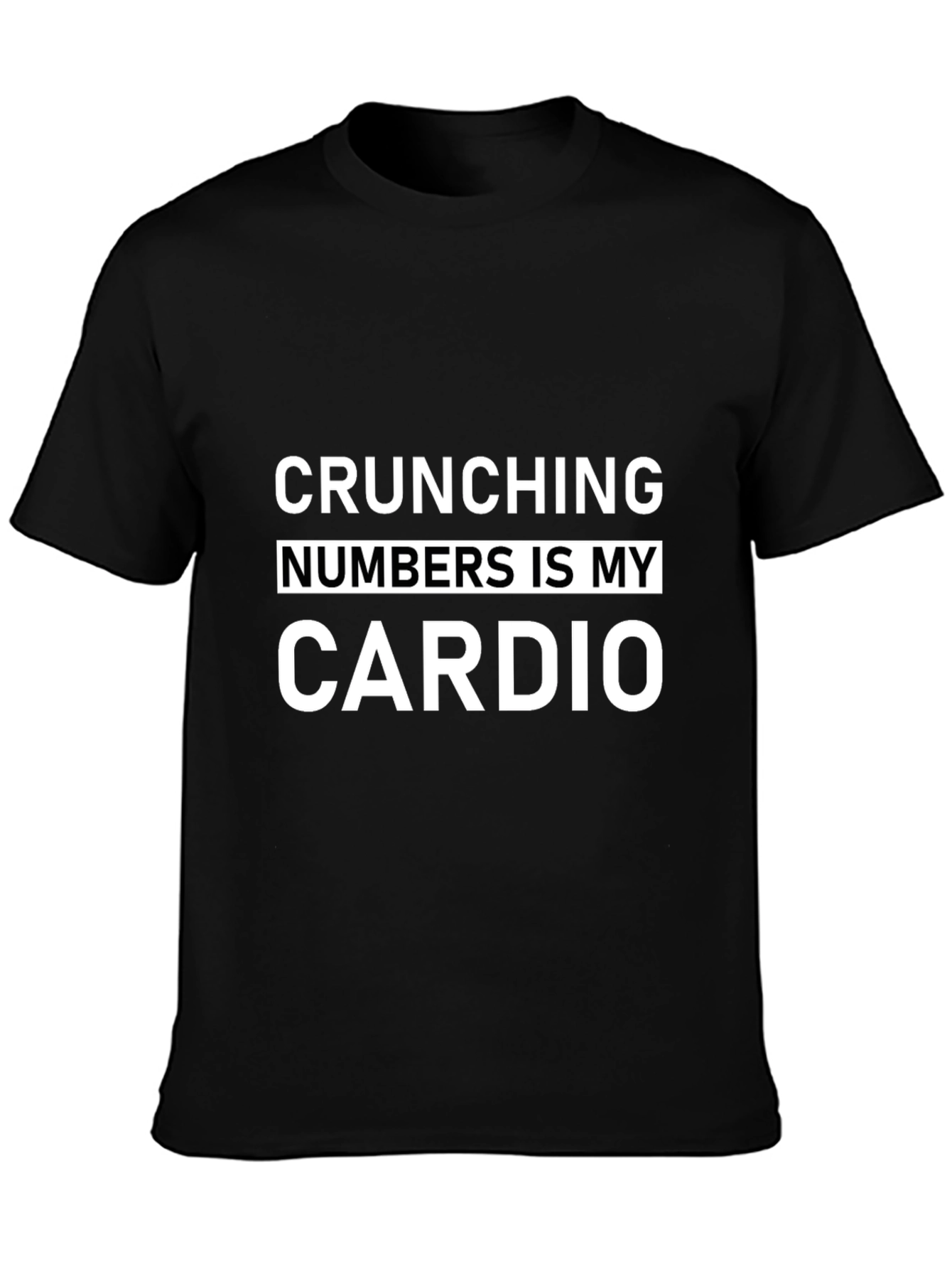 Crunching Numbers Is My Cardio Black T-Shirt