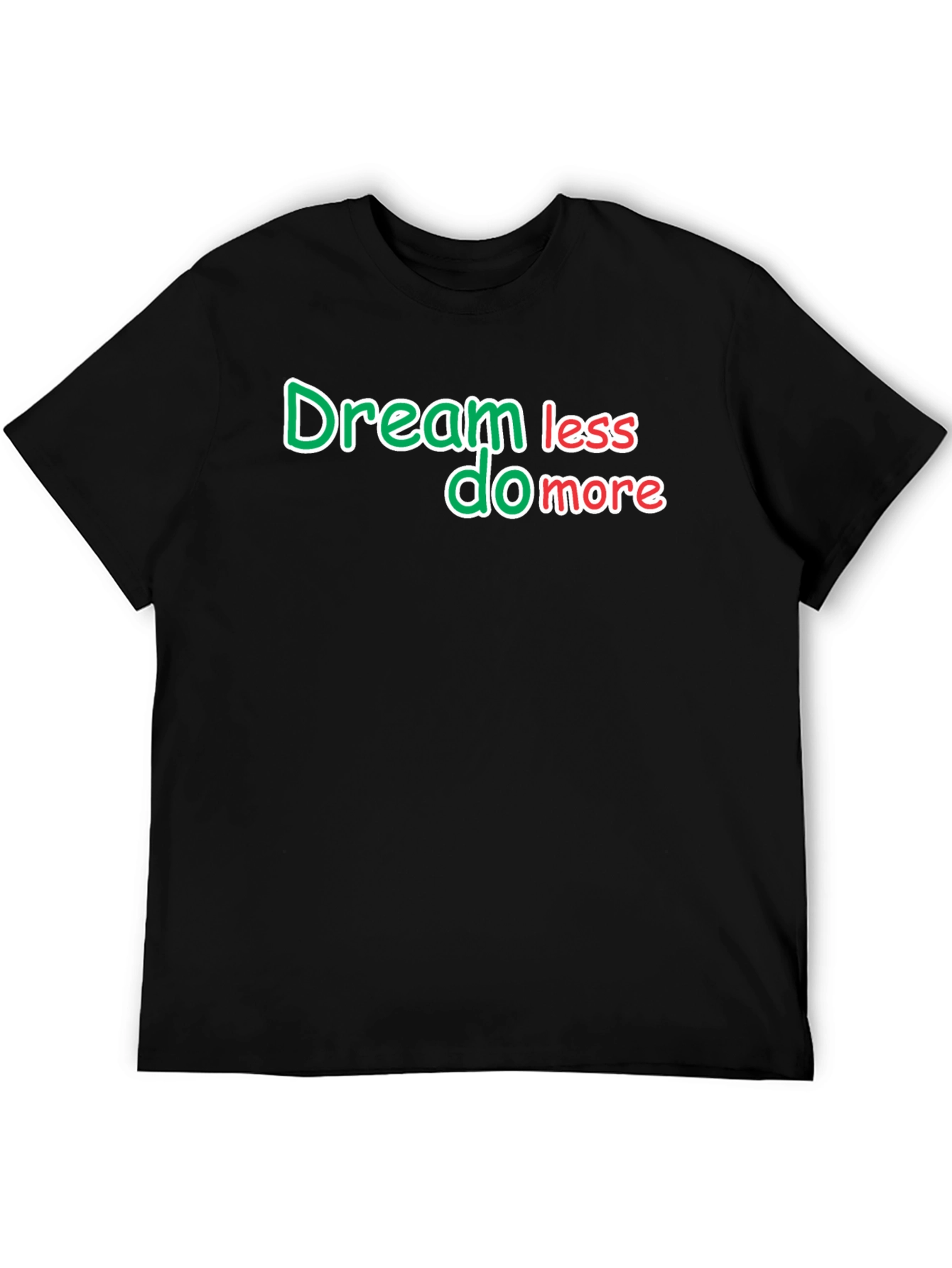 Dream Less Do More Black T-Shirt