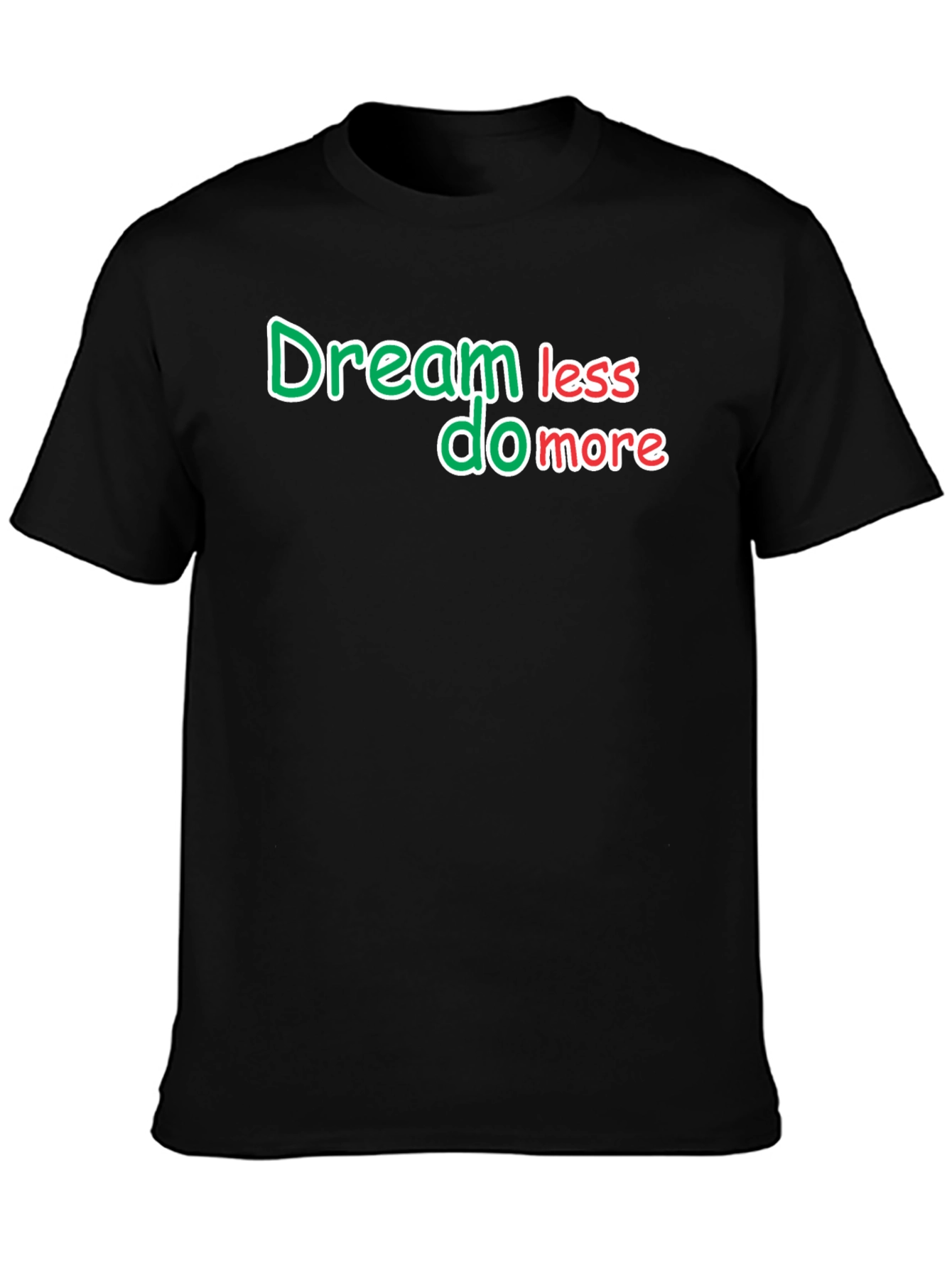 Dream Less Do More Black T-Shirt