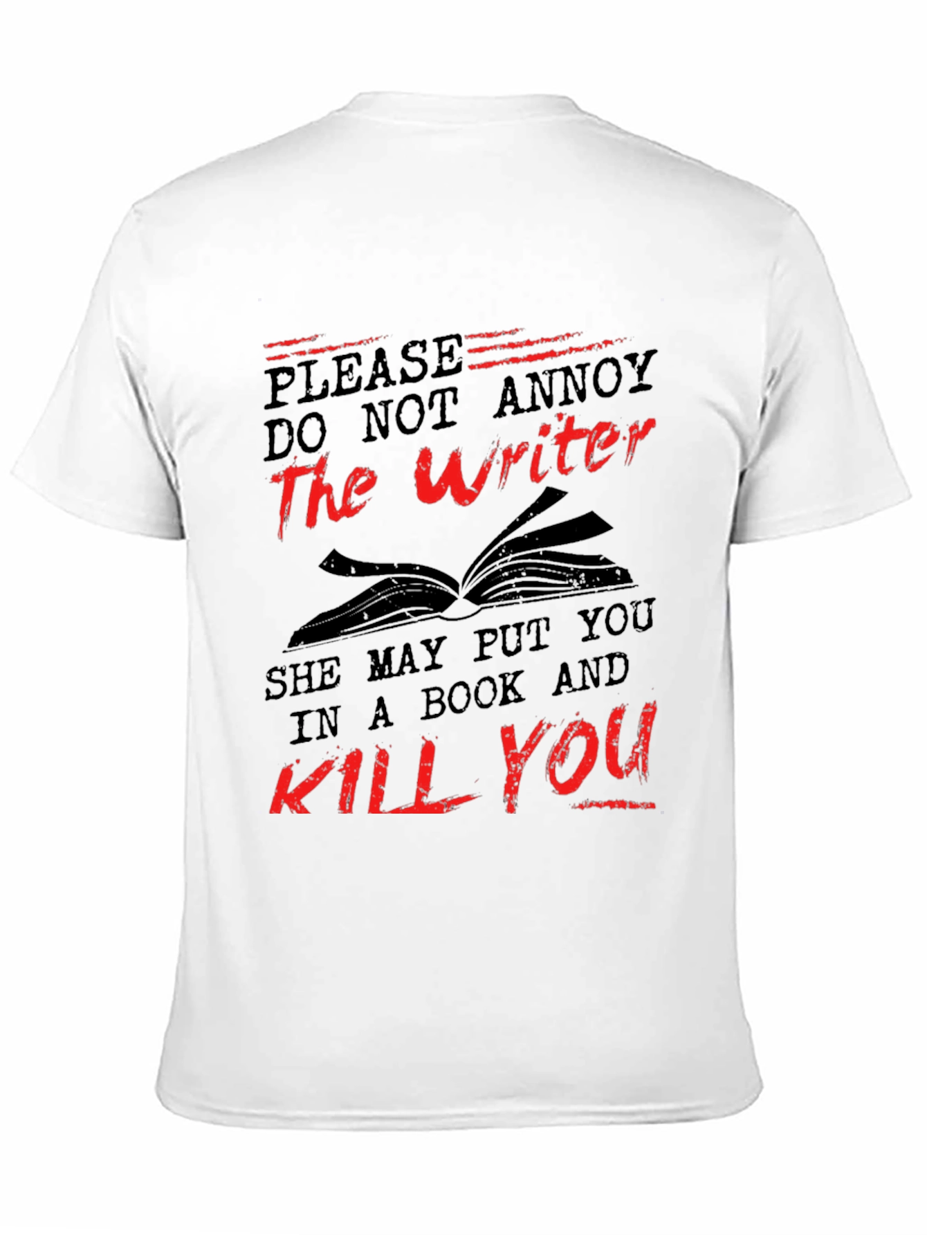 Do Not Annoy the Writer T-Shirt
