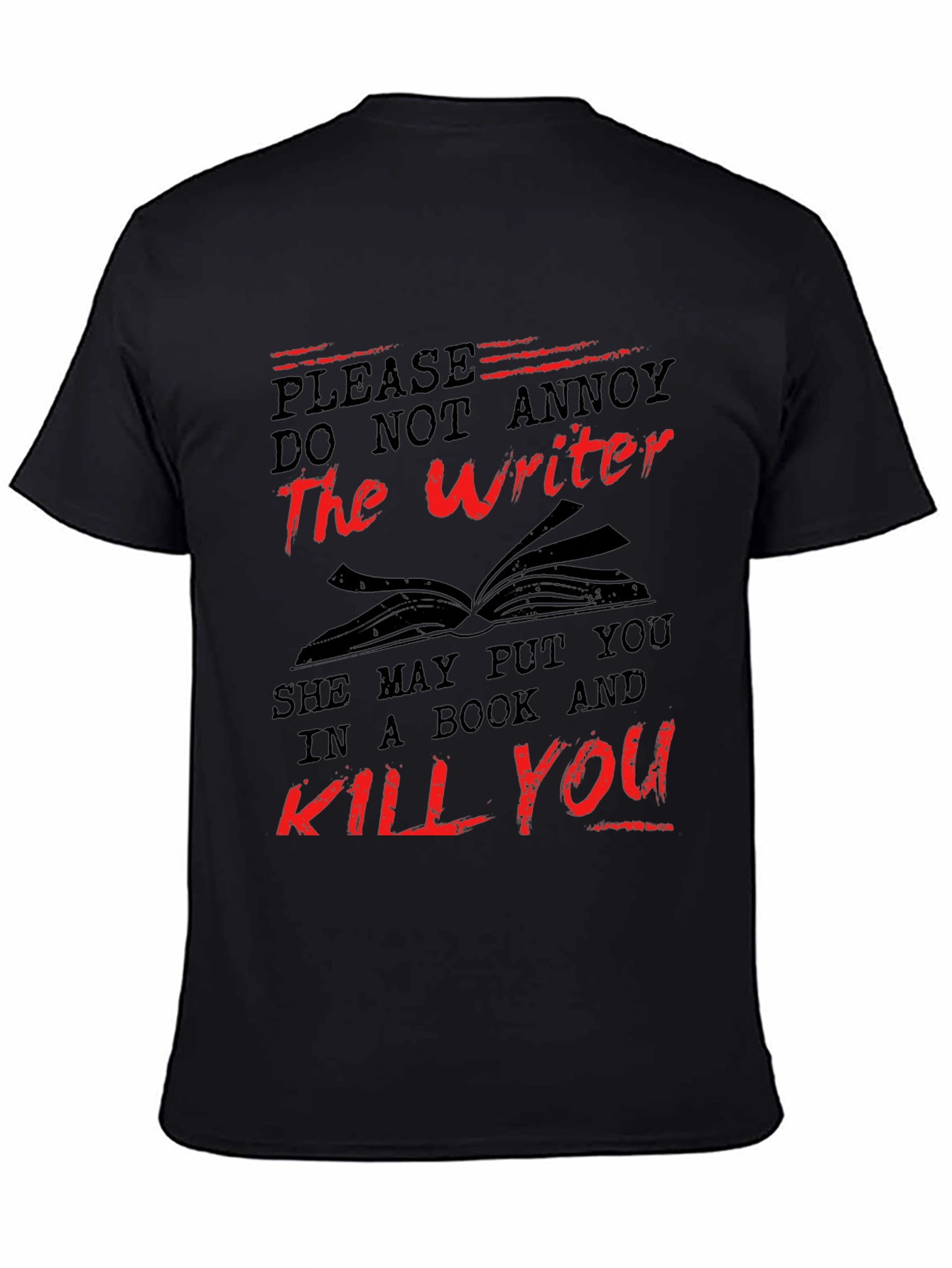 Do Not Annoy the Writer T-Shirt