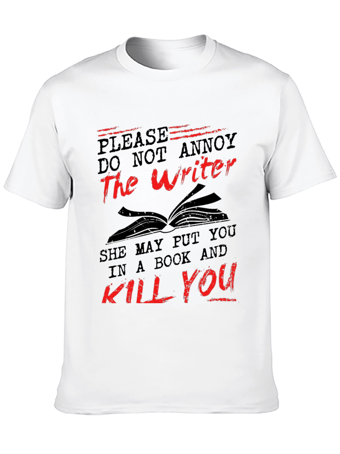 Do Not Annoy the Writer T-Shirt