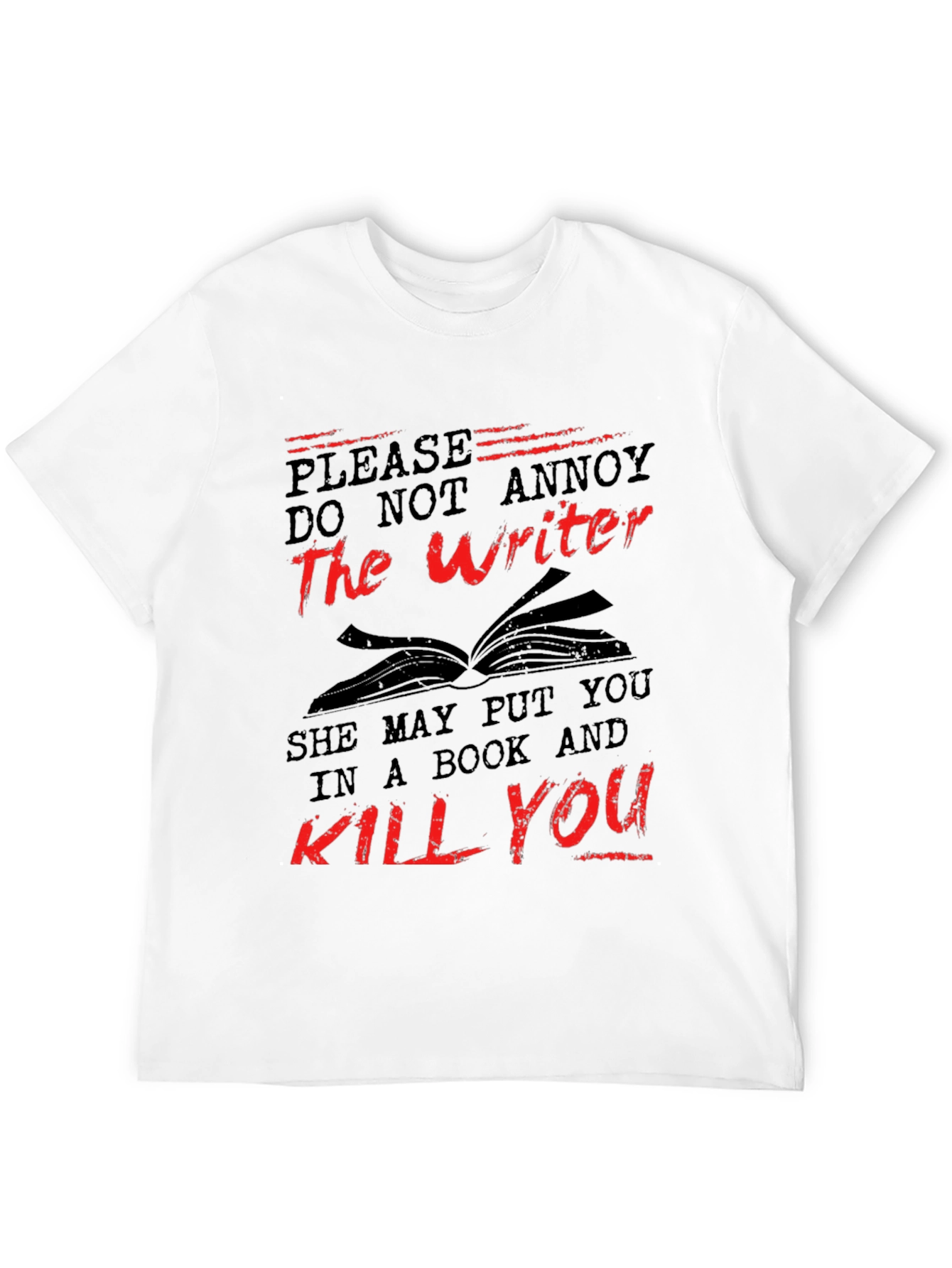 Do Not Annoy the Writer T-Shirt