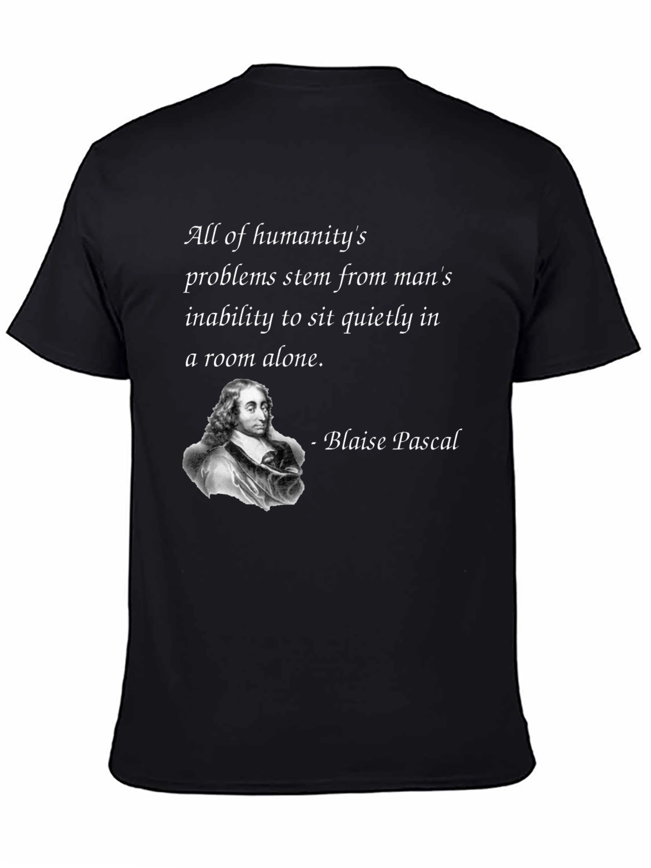 Blaise Pascal Quote T-Shirt - Philosophical Tee