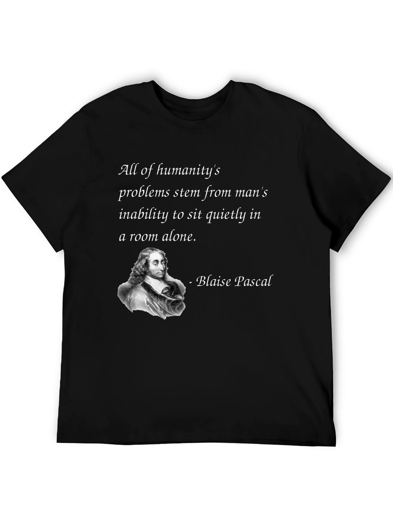 Blaise Pascal Quote T-Shirt - Philosophical Tee