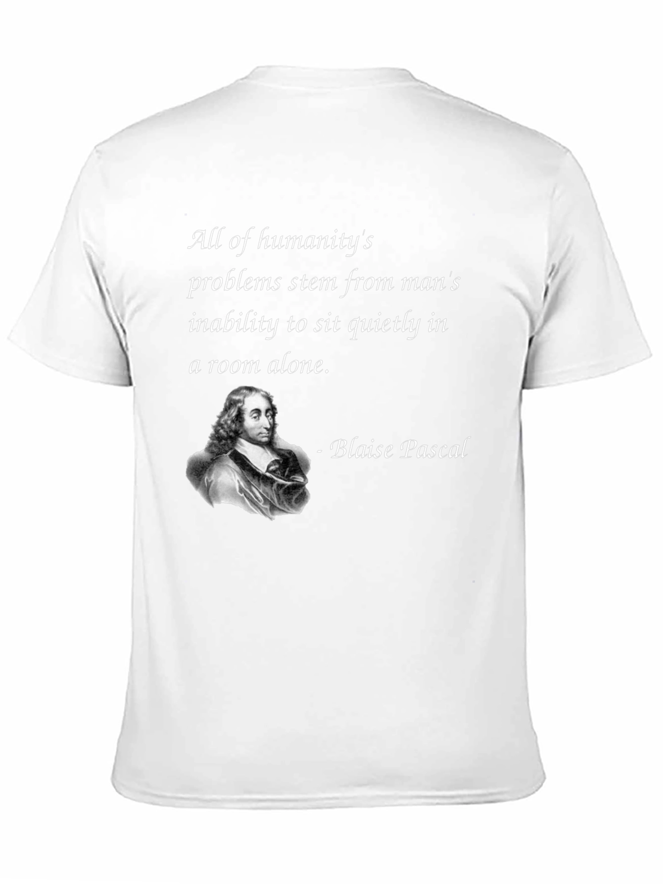 Blaise Pascal Quote T-Shirt - Philosophical Tee