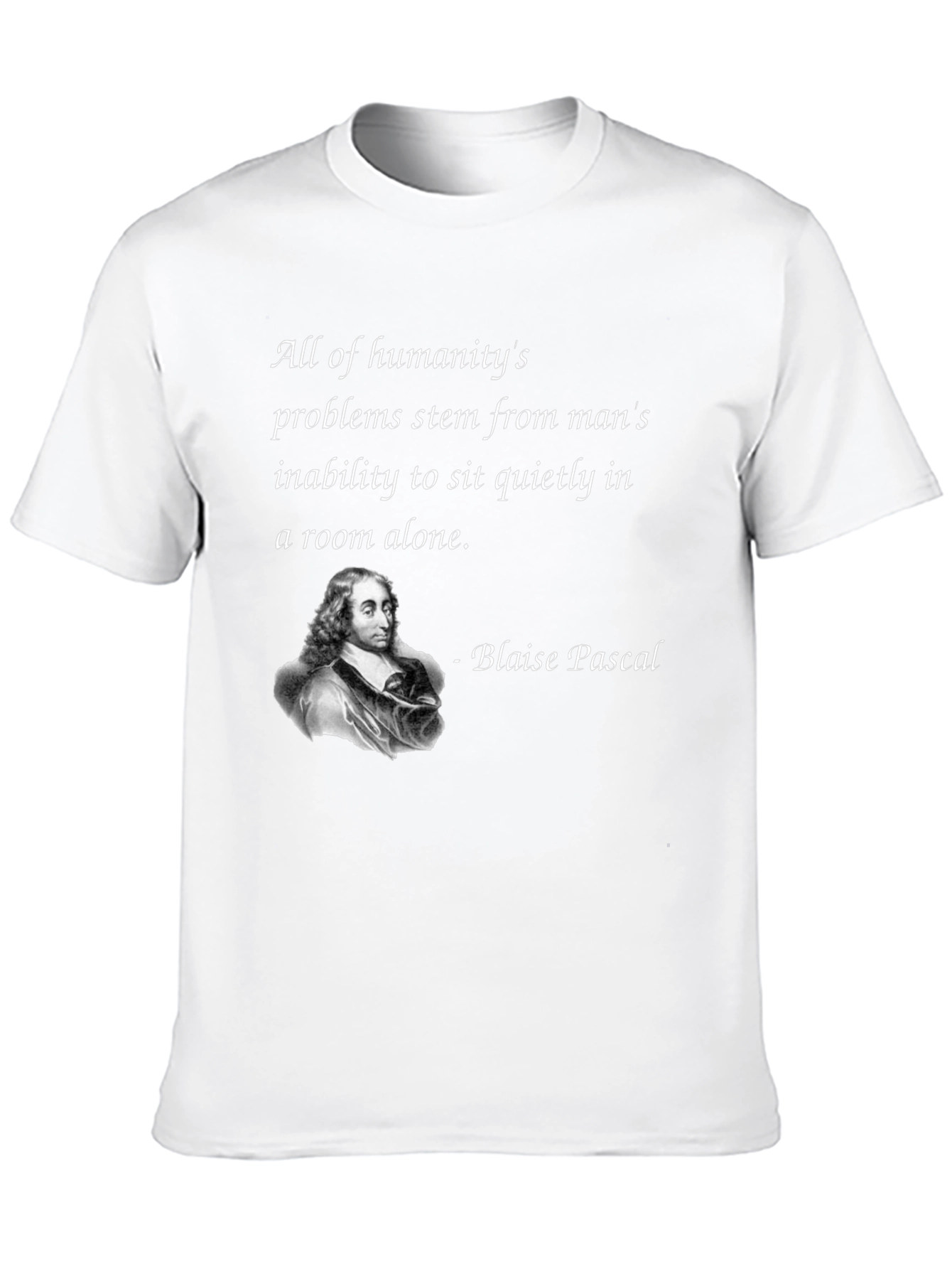 Blaise Pascal Quote T-Shirt - Philosophical Tee