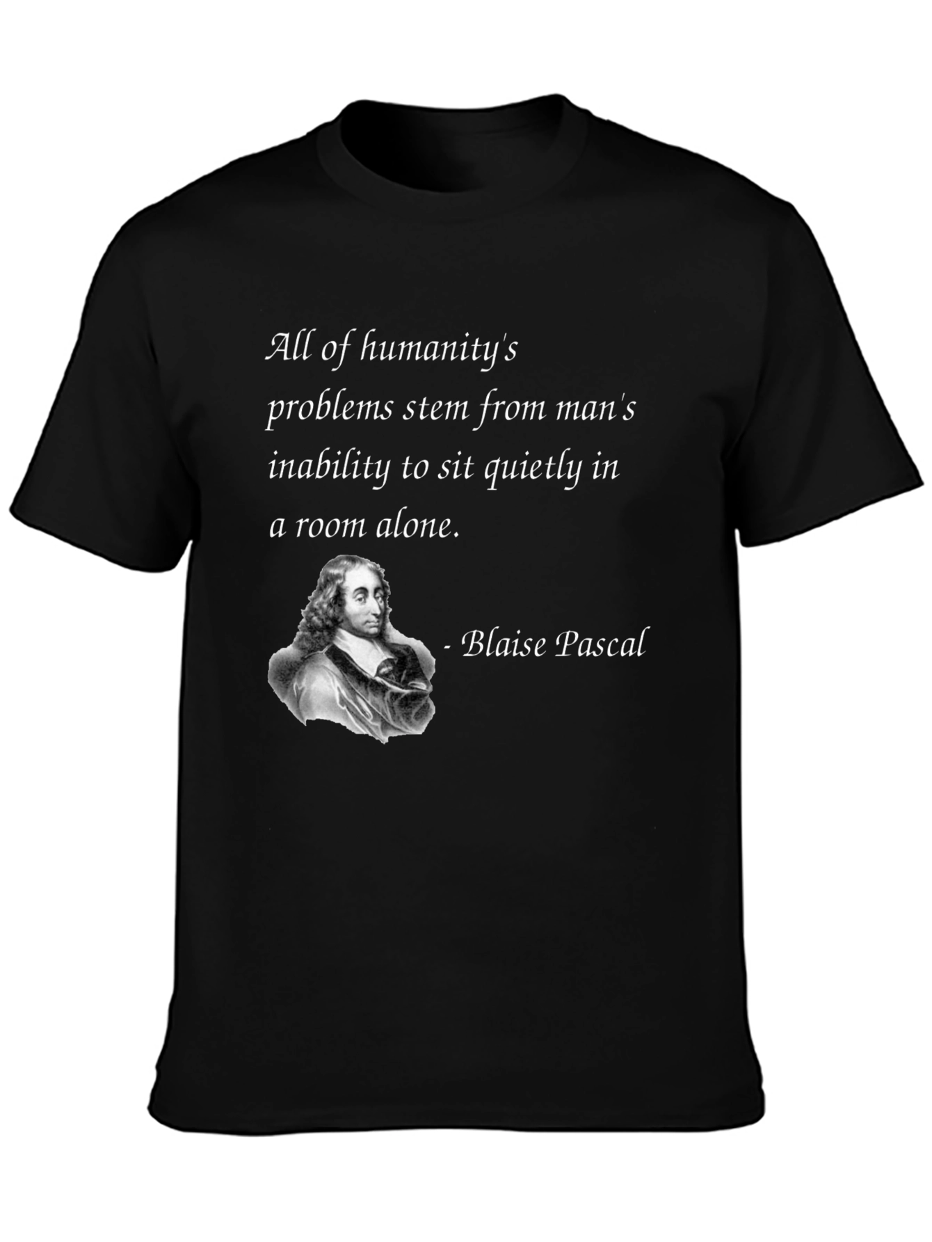 Blaise Pascal Quote T-Shirt - Philosophical Tee