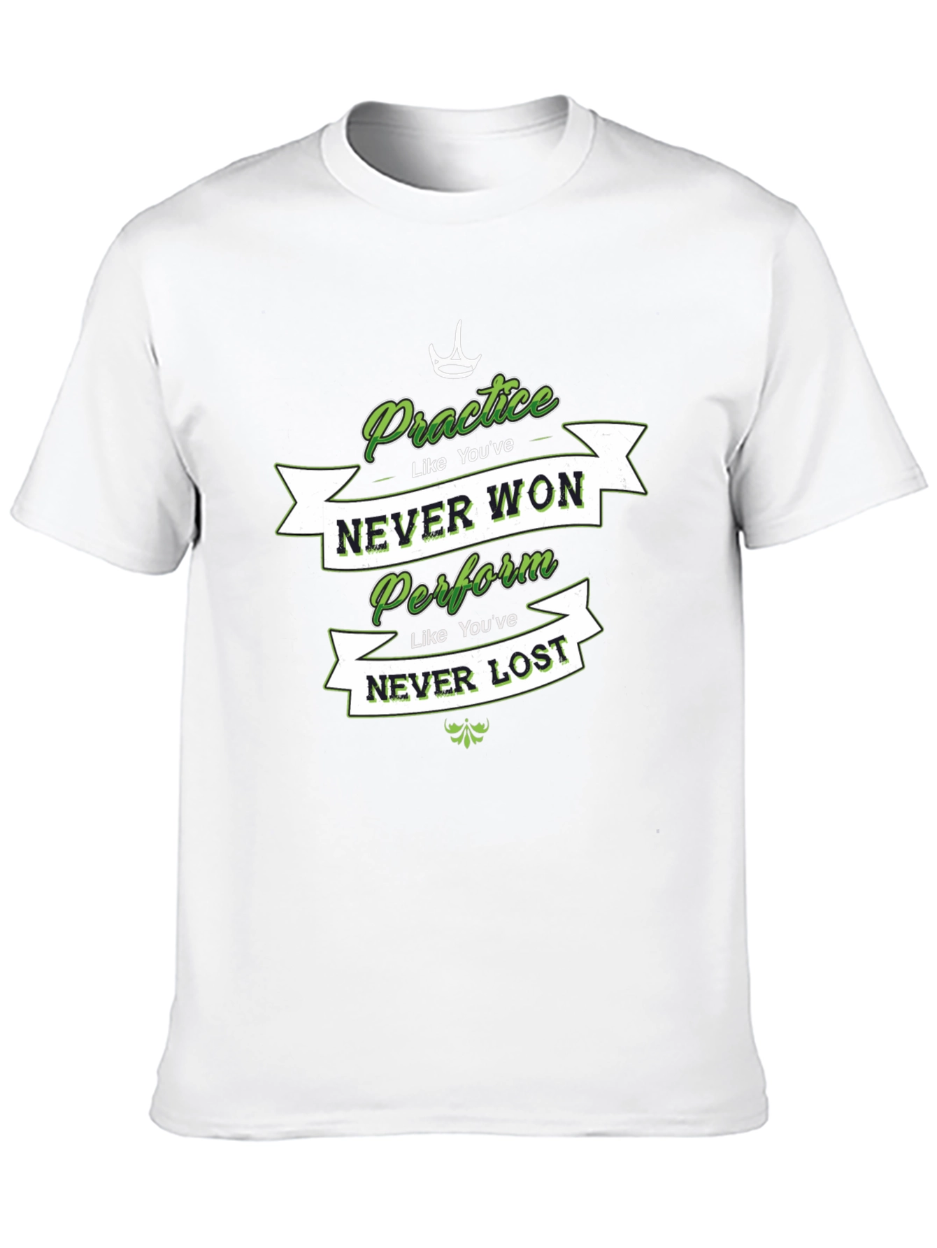Practice Like Youve Won T-Shirt