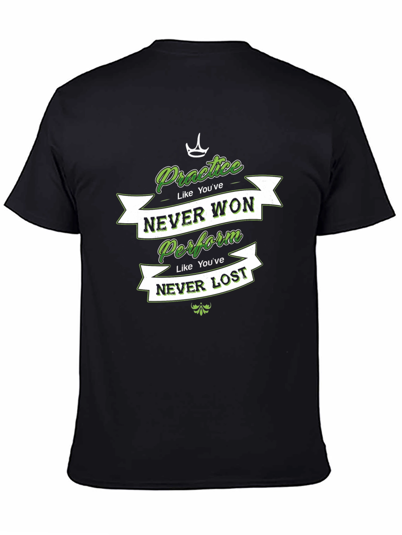 Practice Like Youve Won T-Shirt