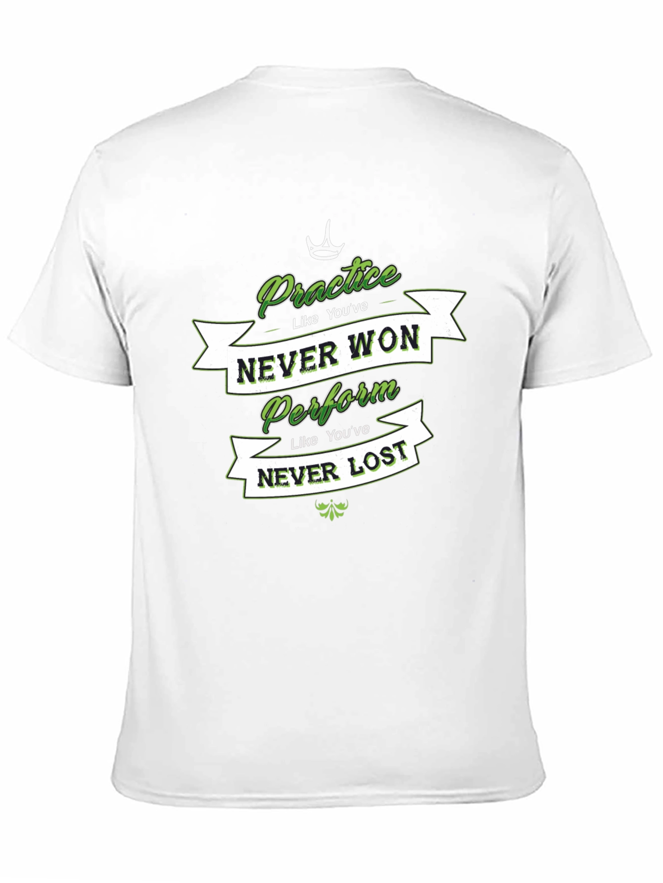 Practice Like Youve Won T-Shirt