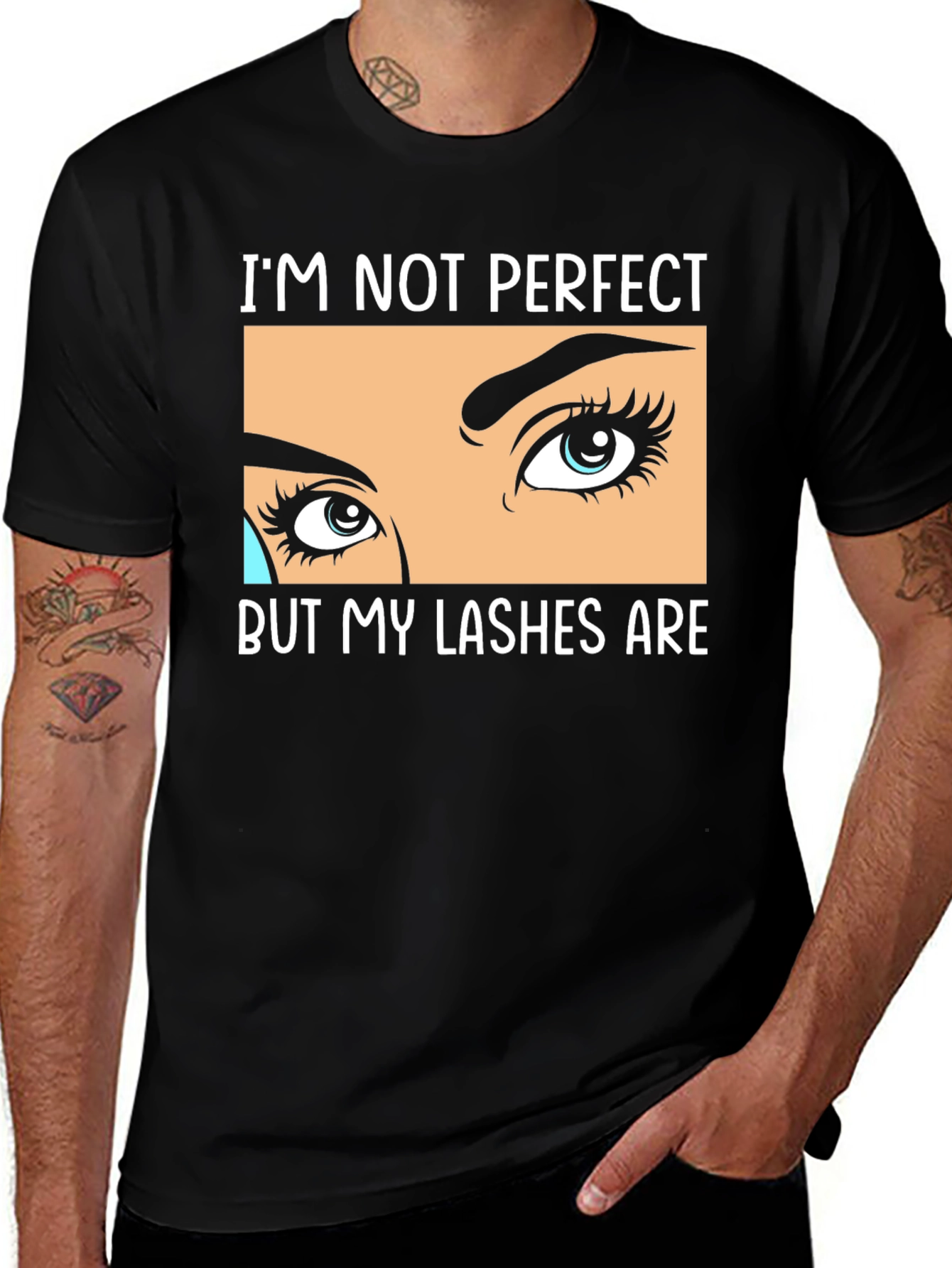 Im Not Perfect But My Lashes Are Black T-Shirt