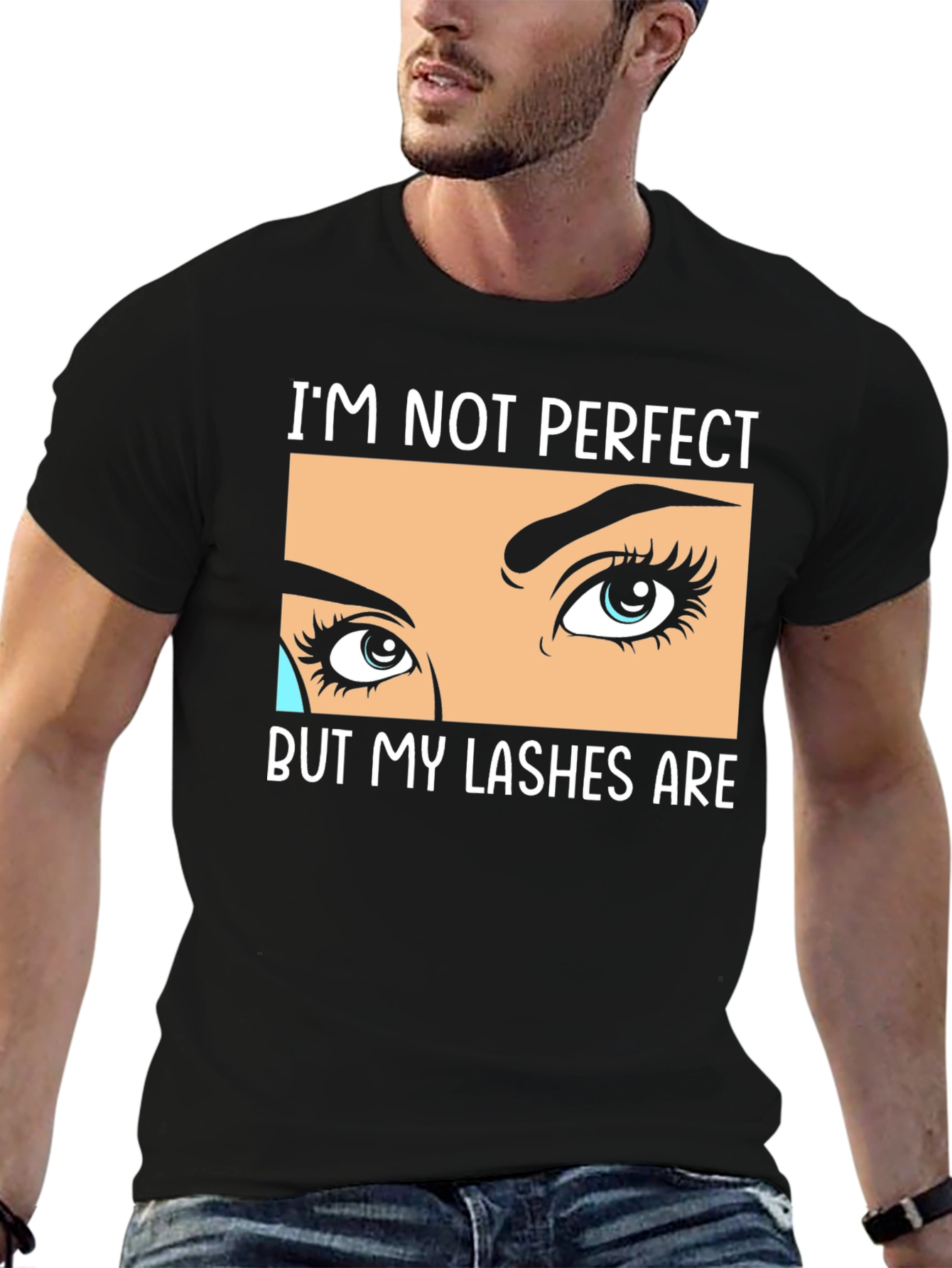 Im Not Perfect But My Lashes Are Black T-Shirt