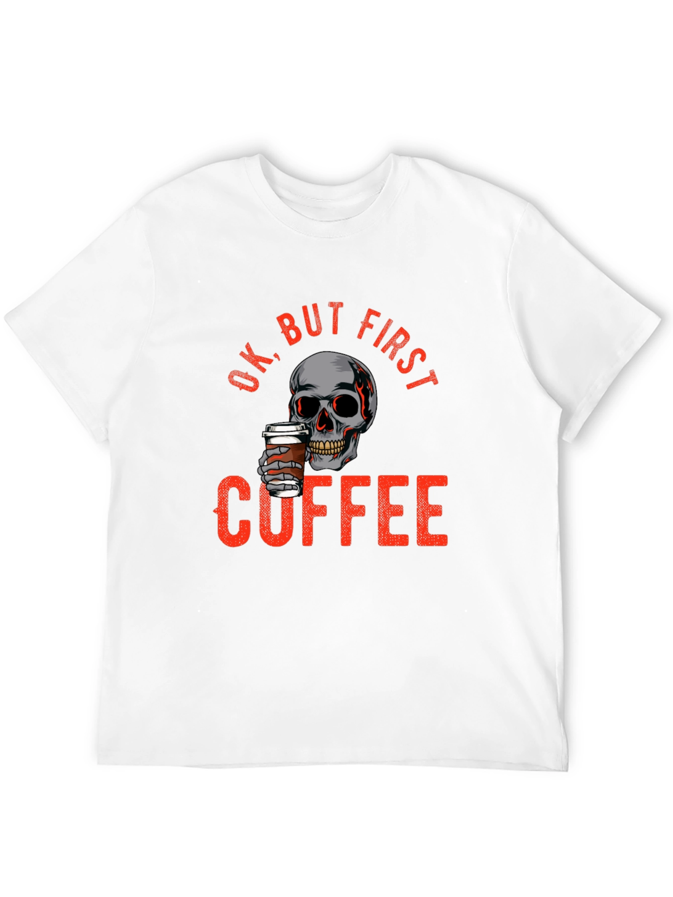 Ok But First Coffee Skull Graphic T-Shirt