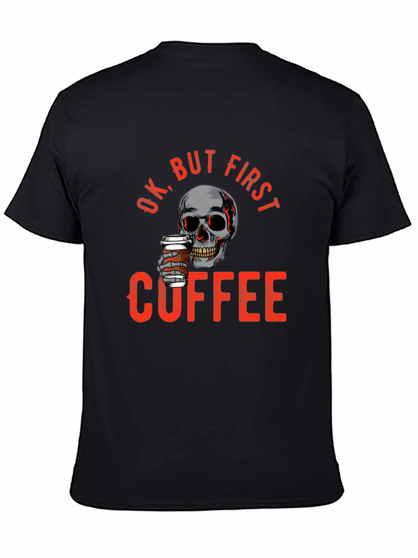 Ok But First Coffee Skull Graphic T-Shirt
