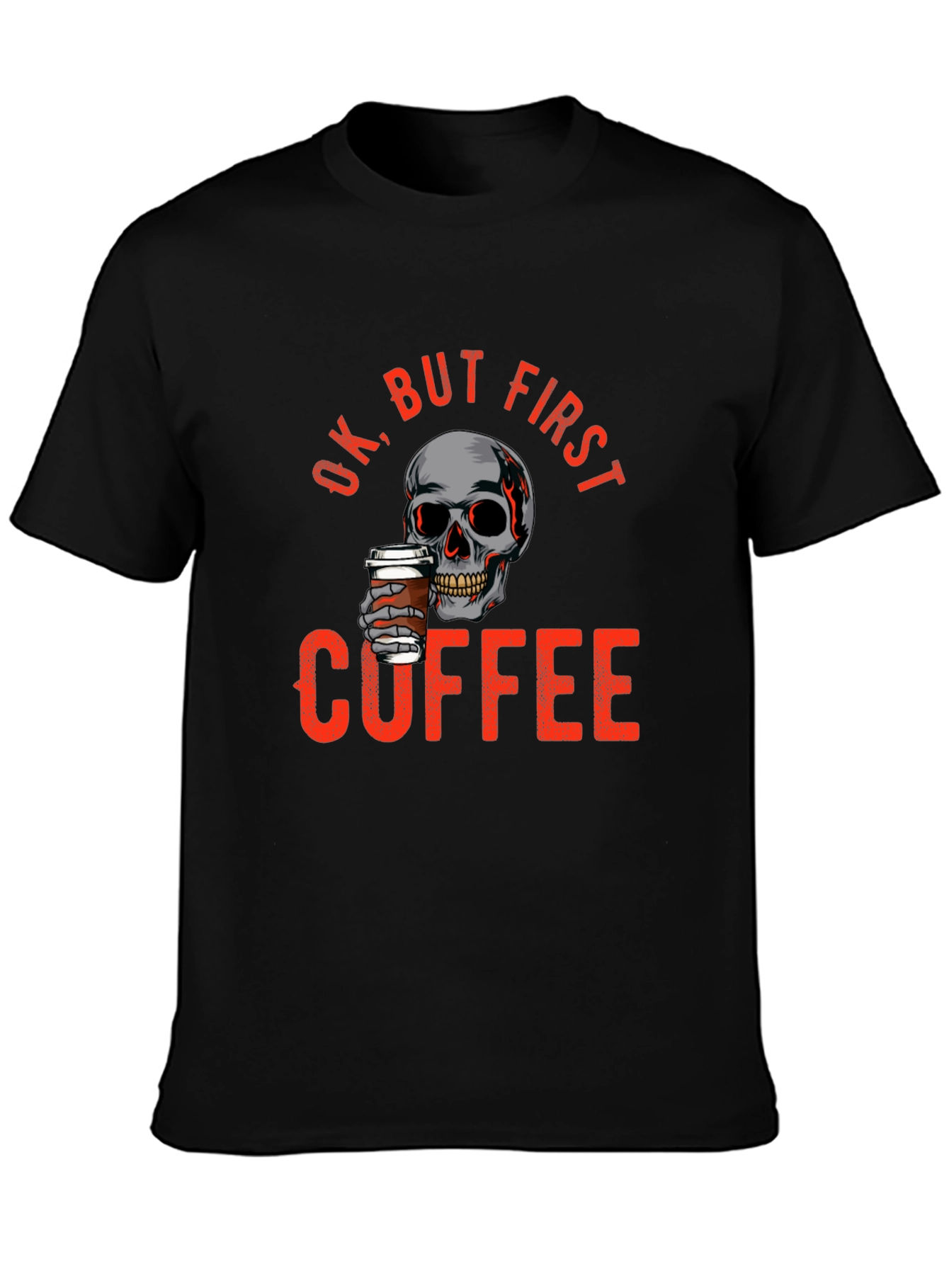 Ok But First Coffee Skull Graphic T-Shirt
