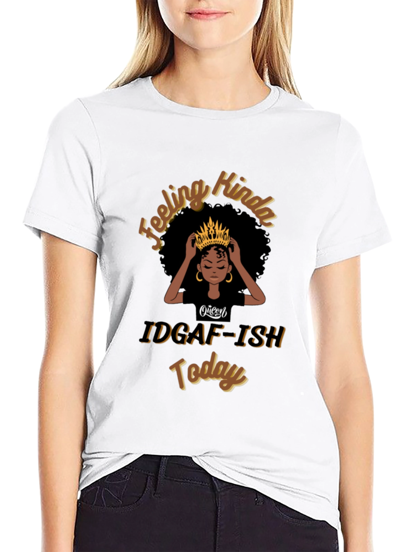 Queen IDGAF-ISH Today Black T-Shirt