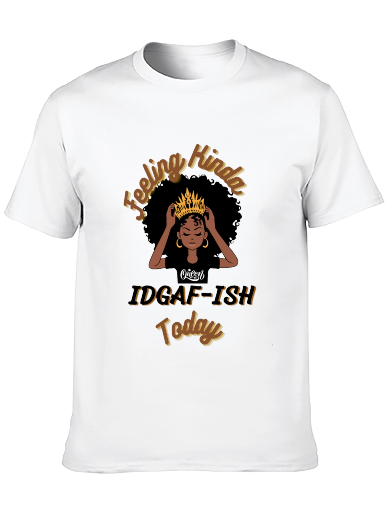 Queen IDGAF-ISH Today Black T-Shirt