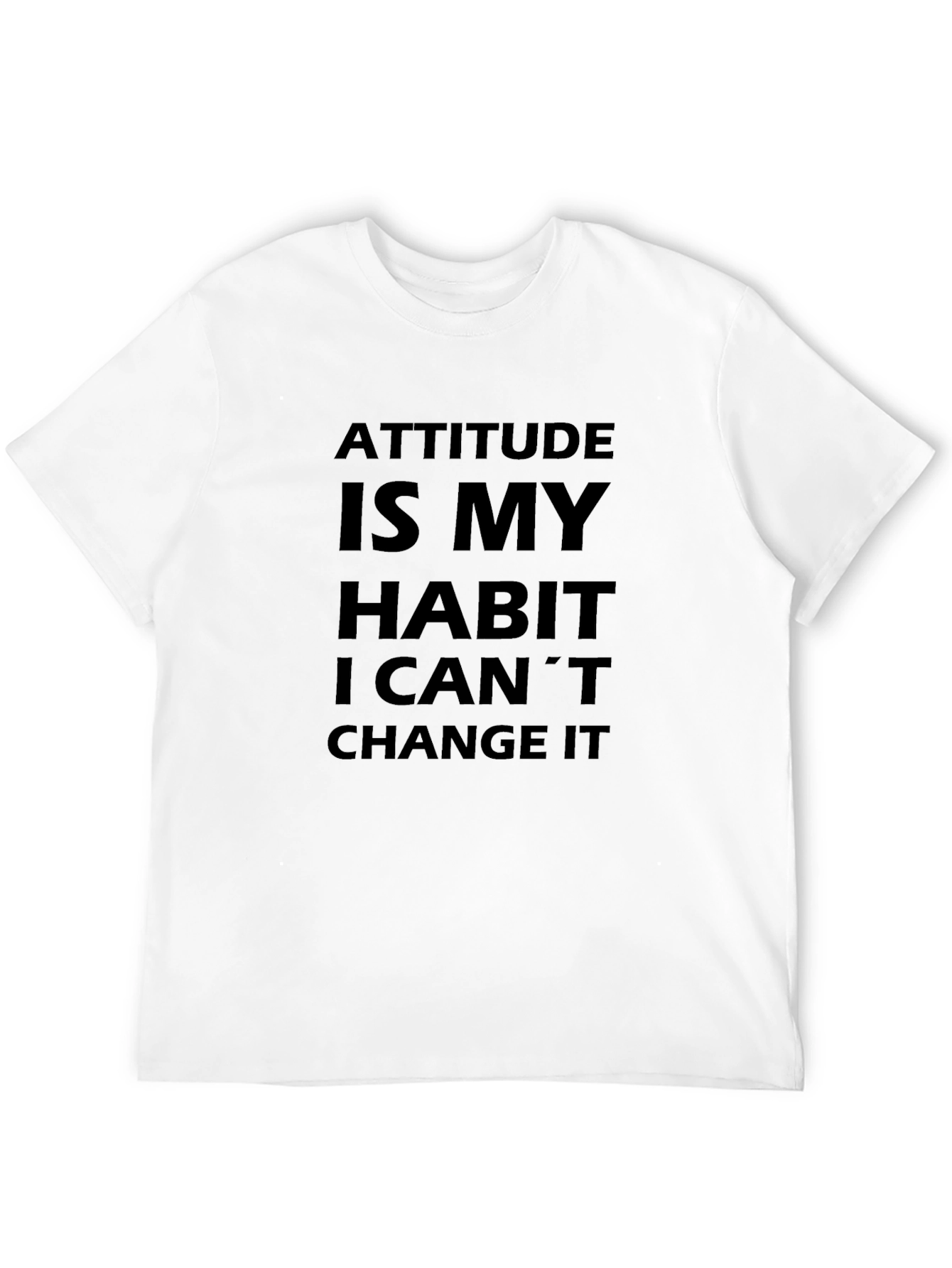 Attitude is My Habit Mens T-Shirt