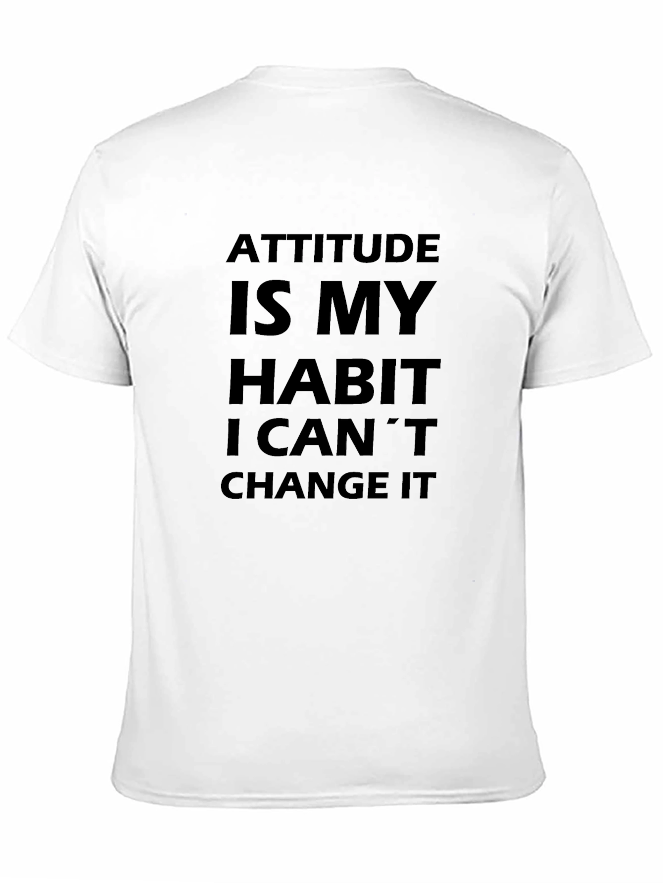 Attitude is My Habit Mens T-Shirt