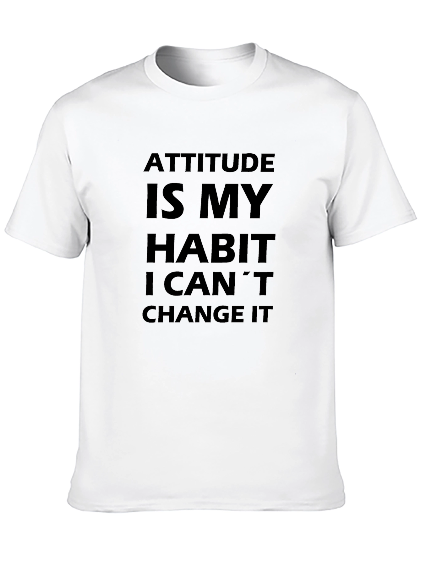 Attitude is My Habit Mens T-Shirt