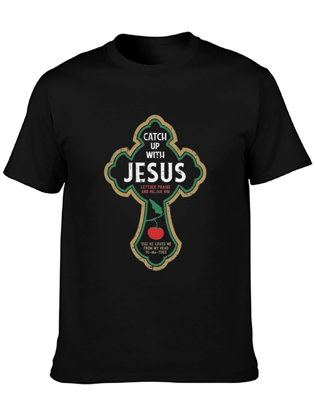 Catch Up With Jesus T-Shirt